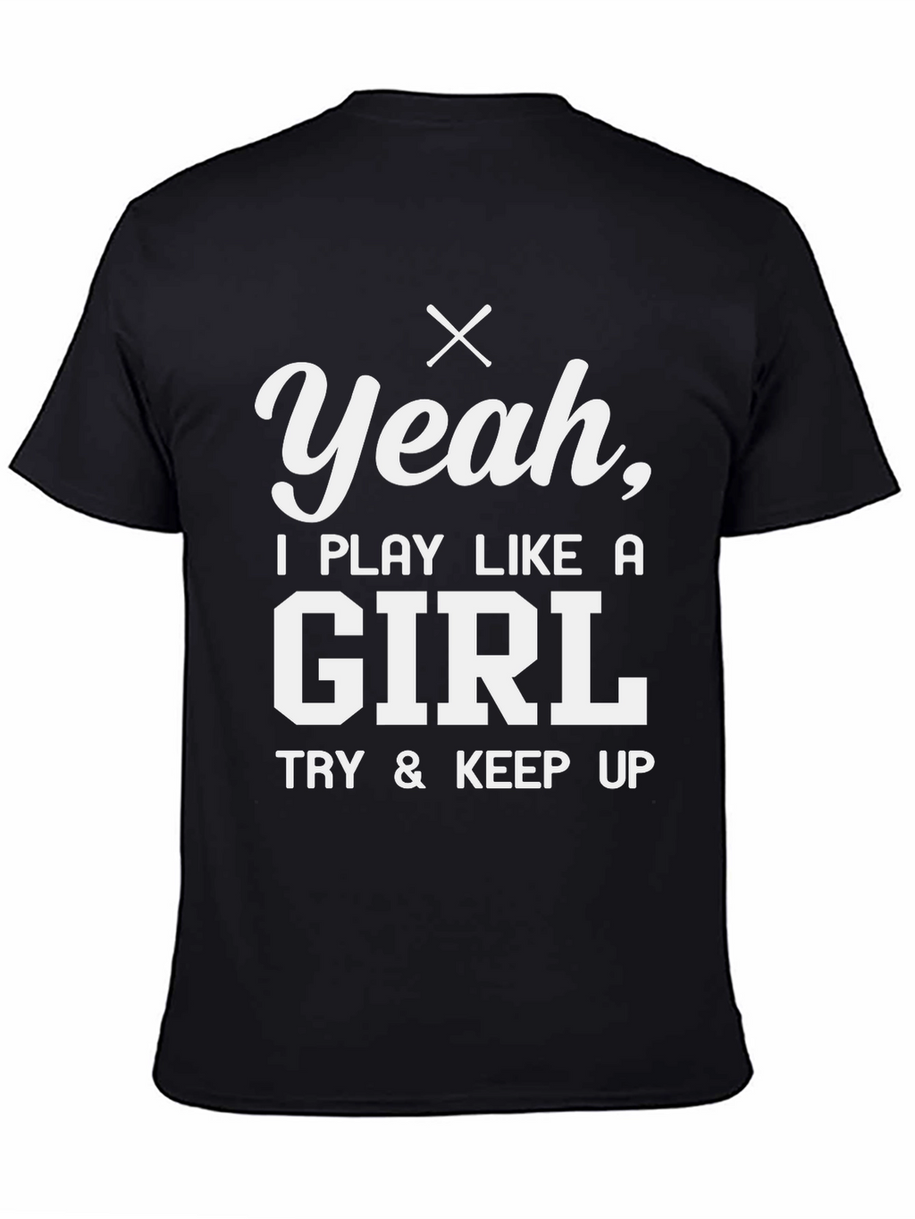 Play Like a Girl T-Shirt - Funny Graphic Tee