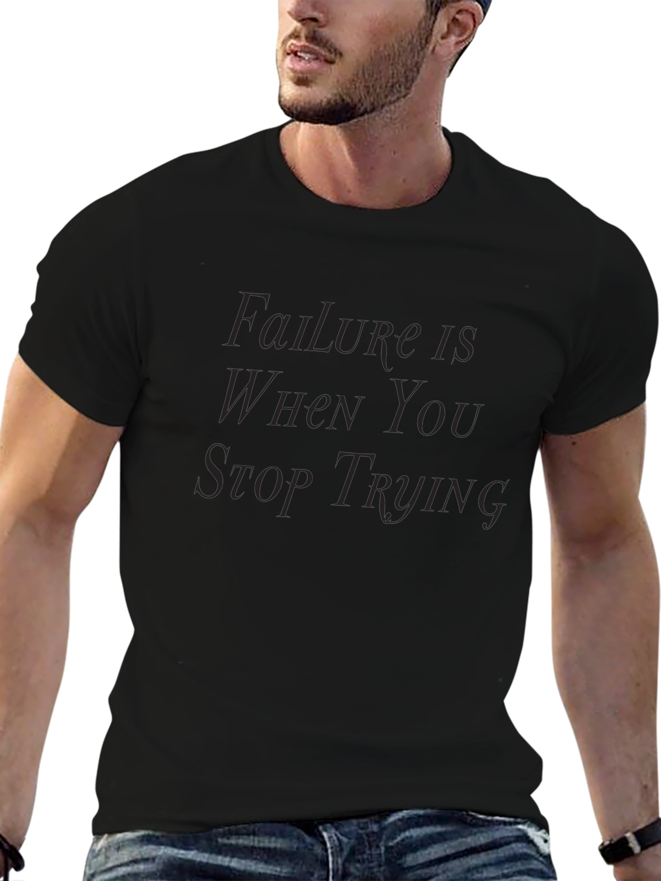 Failure Is When You Stop Trying T-Shirt