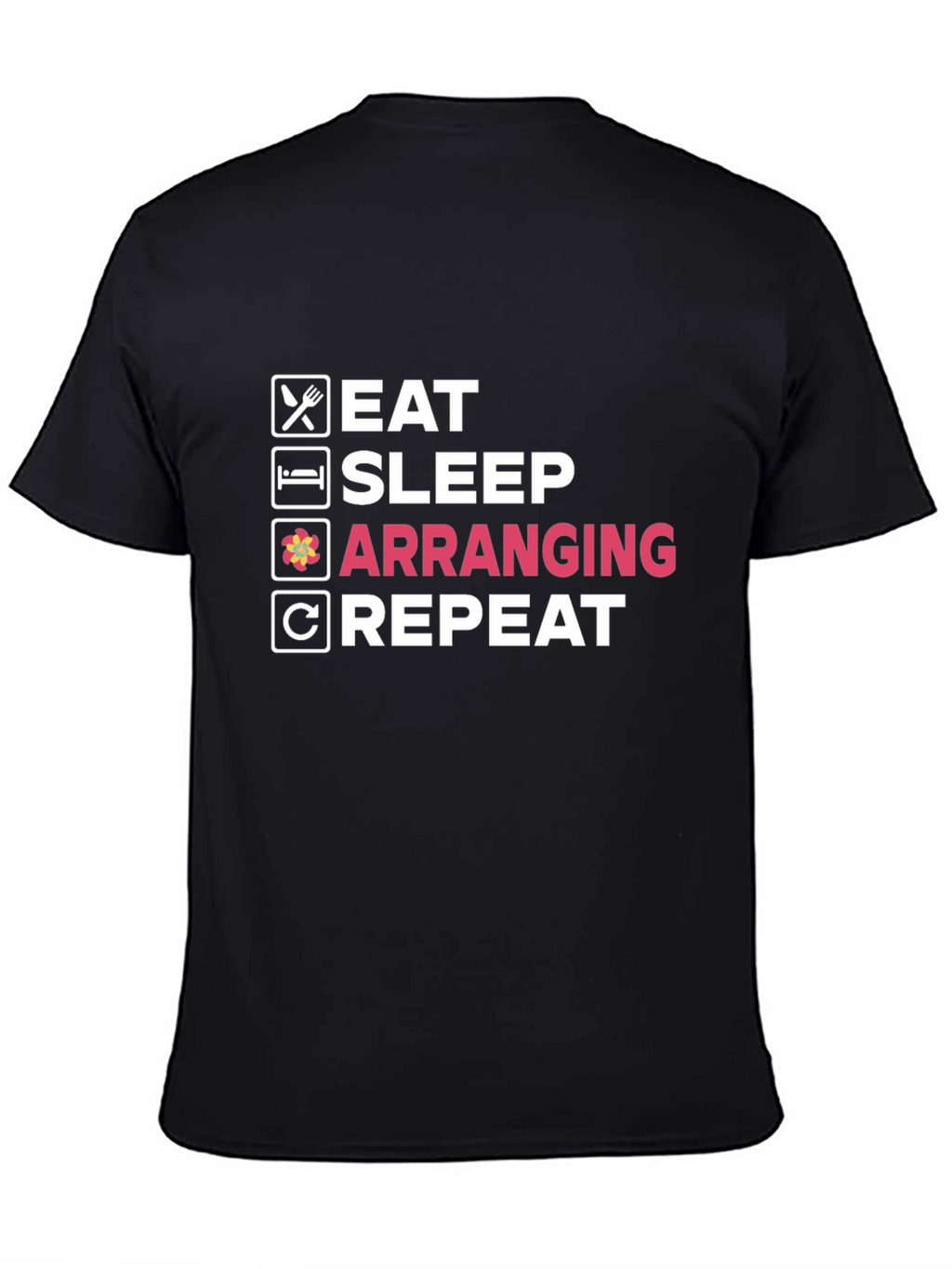 Eat Sleep Arranging Repeat Black T-Shirt