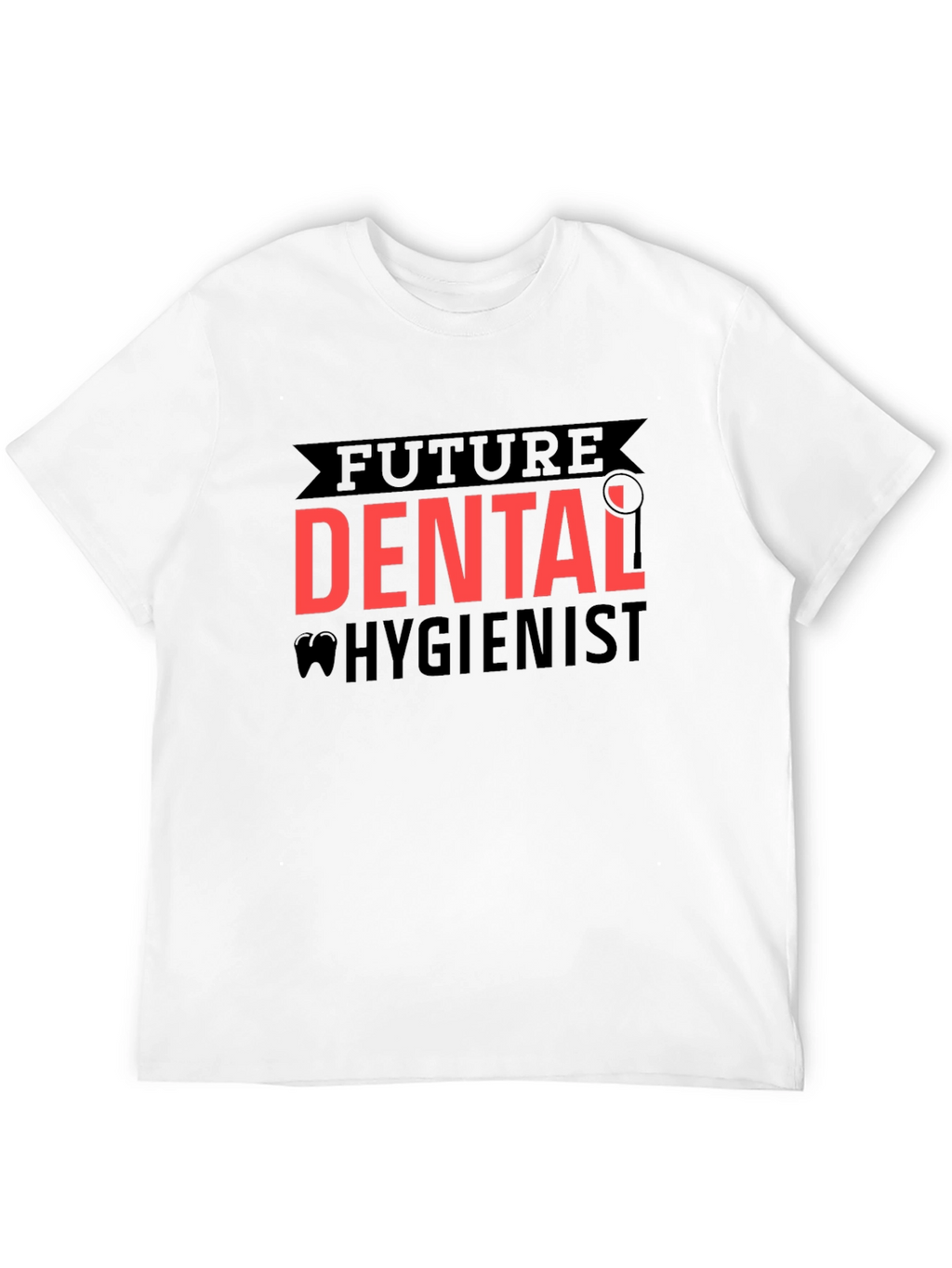 Future Dental Hygienist T-Shirt