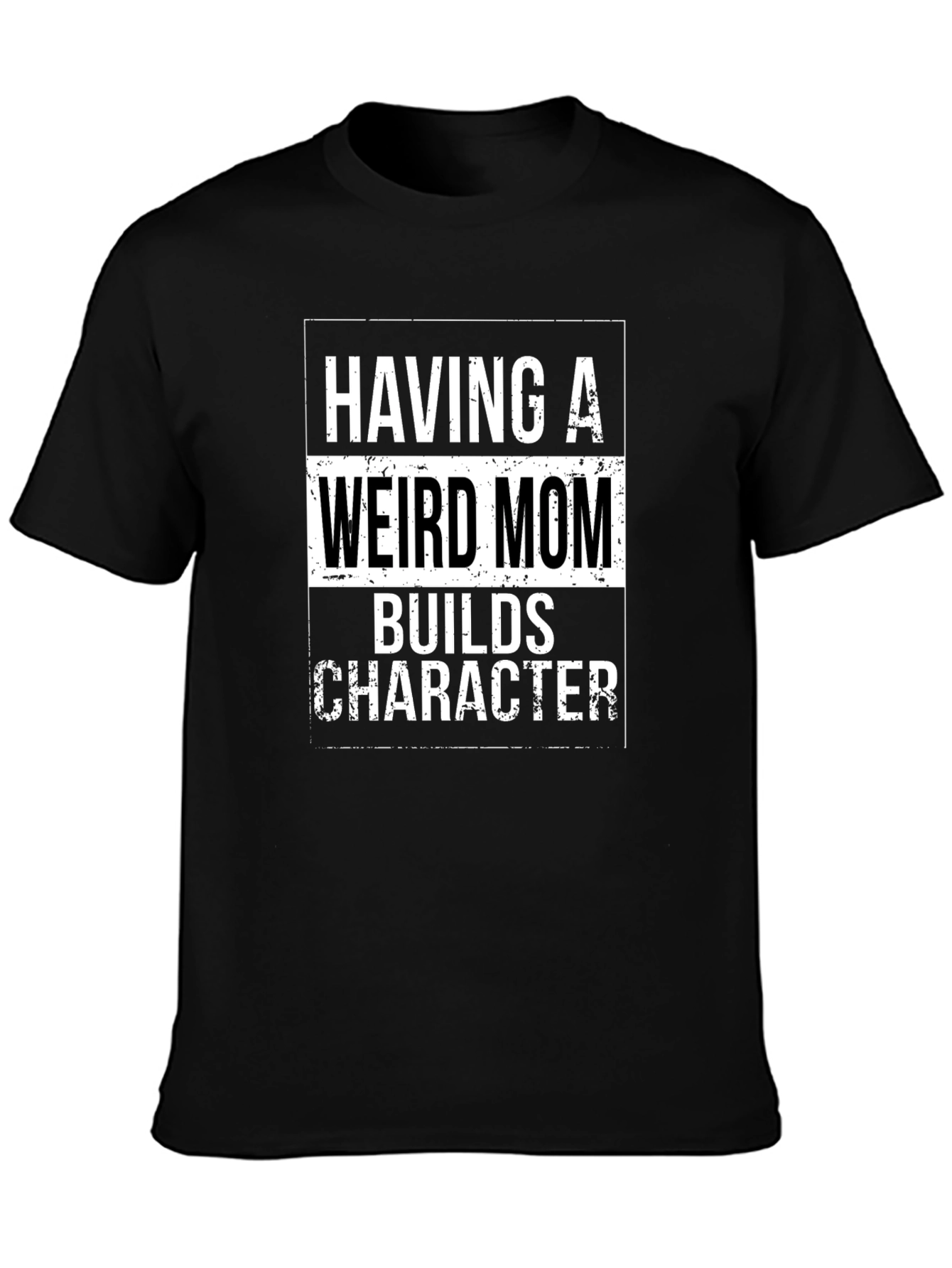 Having a Weird Mom T-Shirt