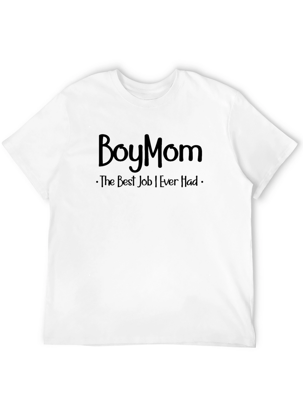 Boy Mom T-Shirt - Best Job Ever - Unisex