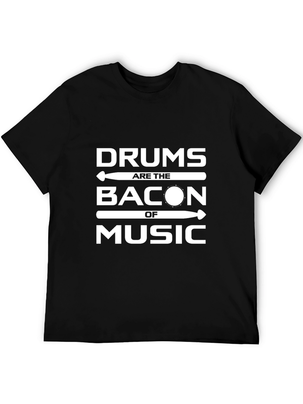 Drums Are The Bacon of Music Black T-Shirt