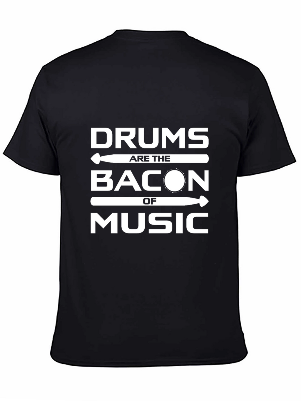 Drums Are The Bacon of Music Black T-Shirt