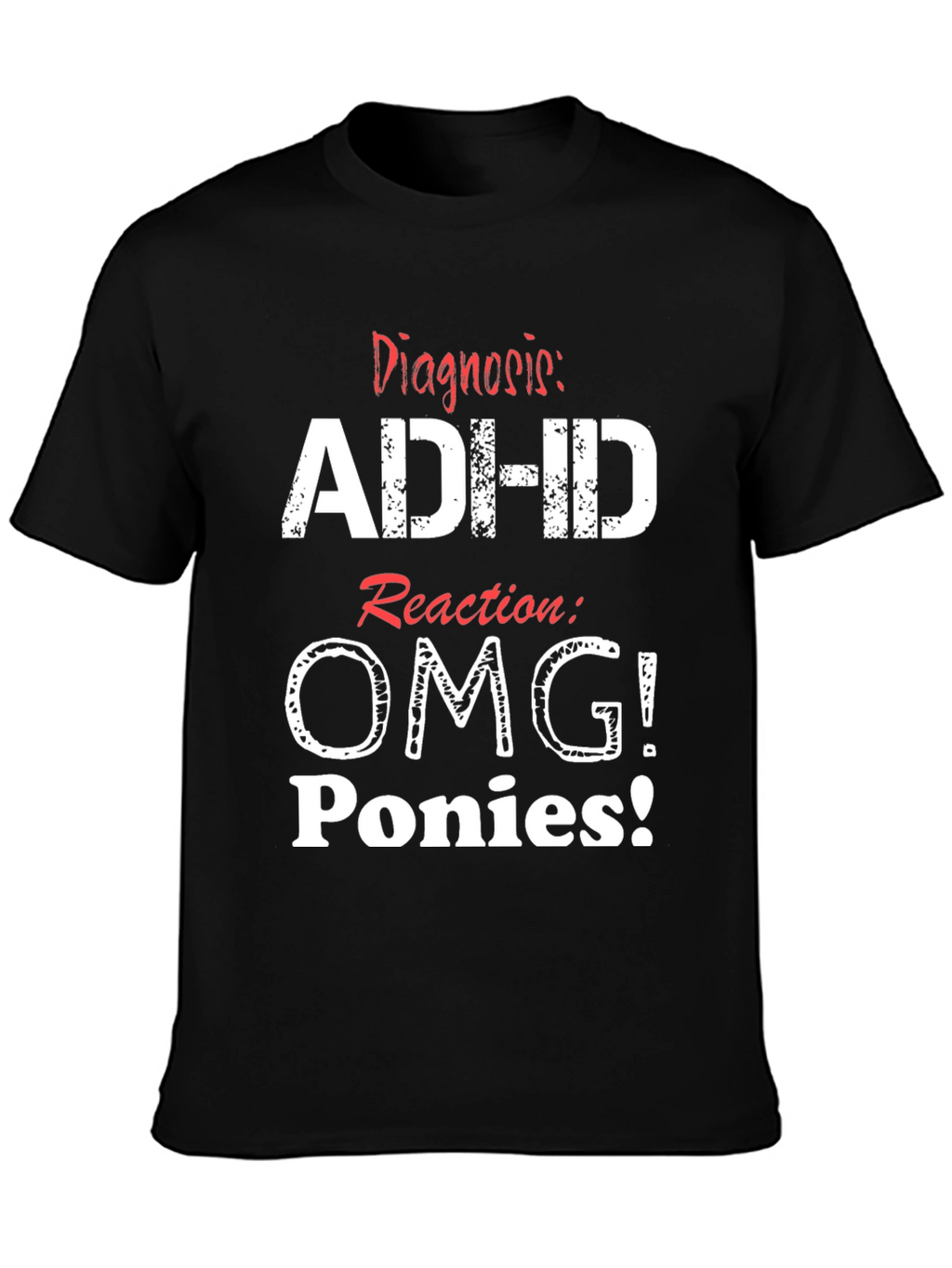 ADHD OMG Ponies T-Shirt Funny Graphic Tee