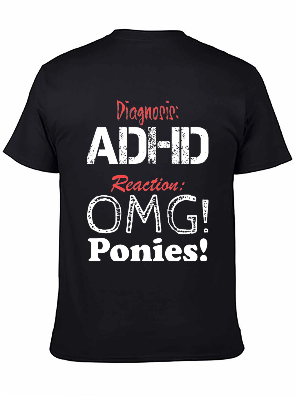 ADHD OMG Ponies T-Shirt Funny Graphic Tee