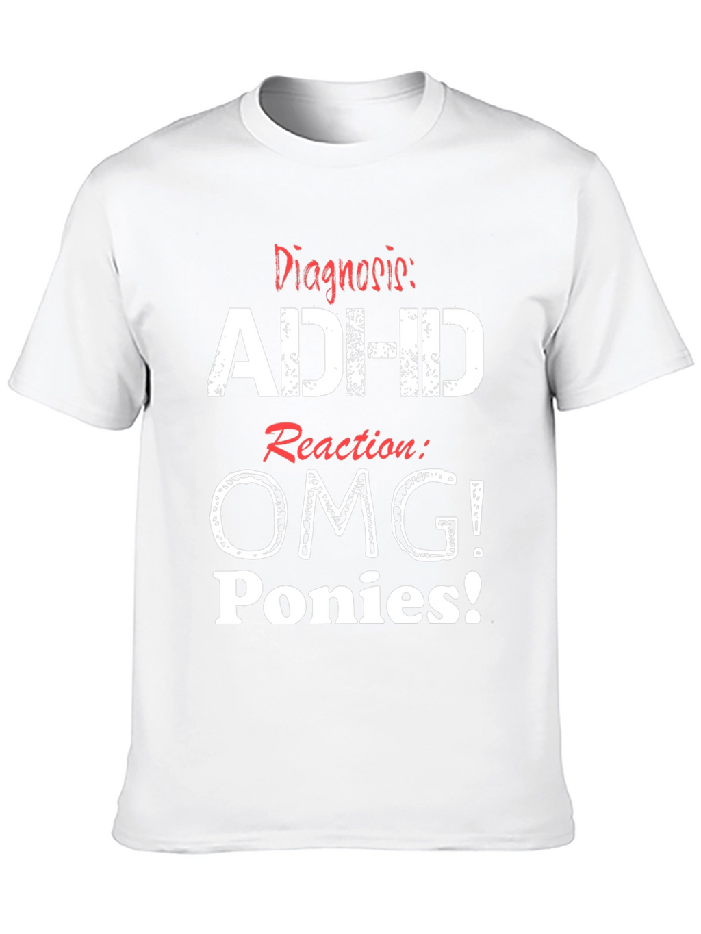 ADHD OMG Ponies T-Shirt Funny Graphic Tee