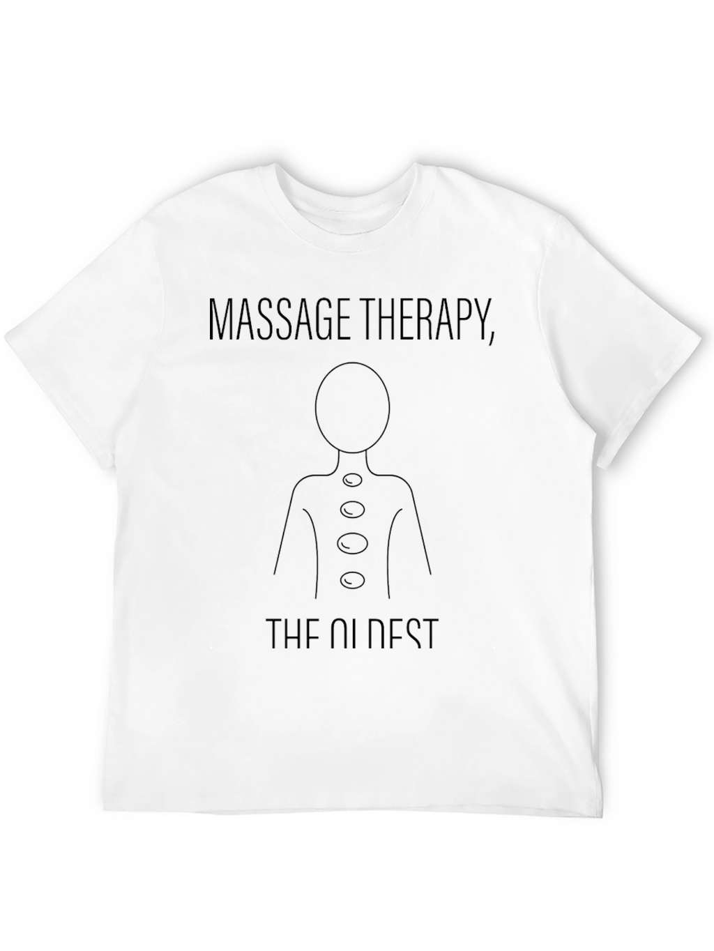 Massage Therapy - The Oldest T-Shirt - Unisex
