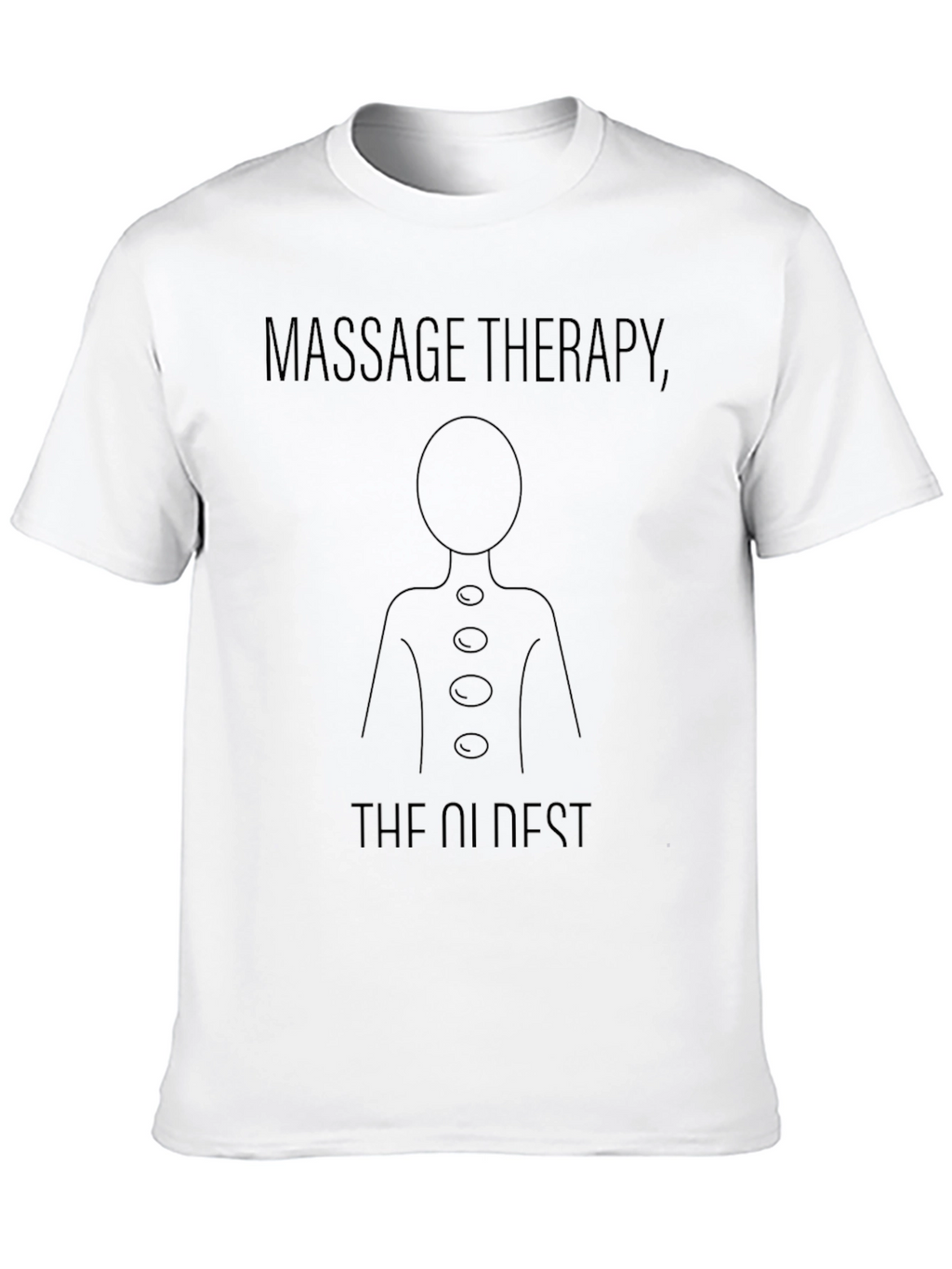 Massage Therapy - The Oldest T-Shirt - Unisex