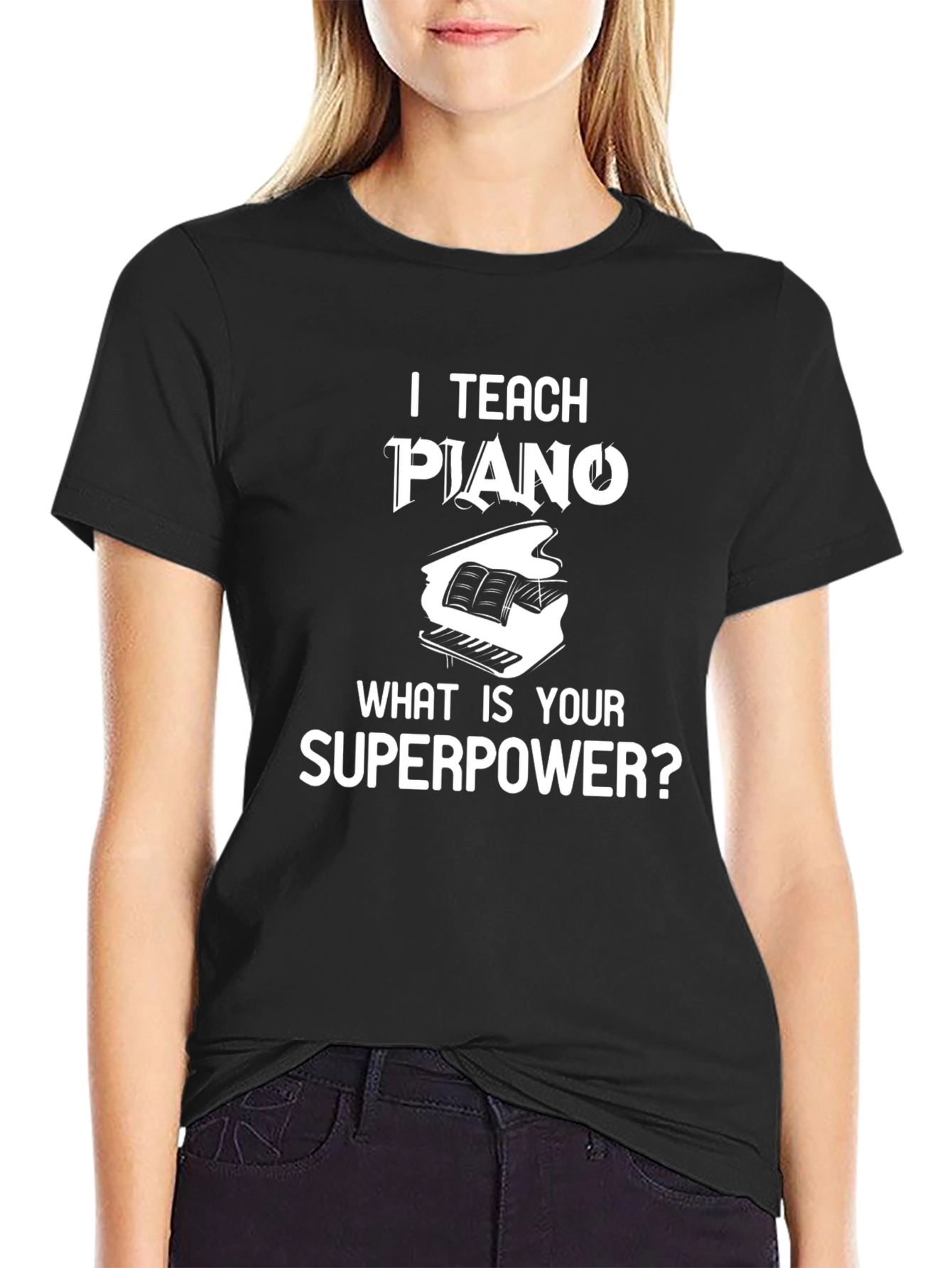 I Teach Piano What Is Your Superpower? T-Shirt