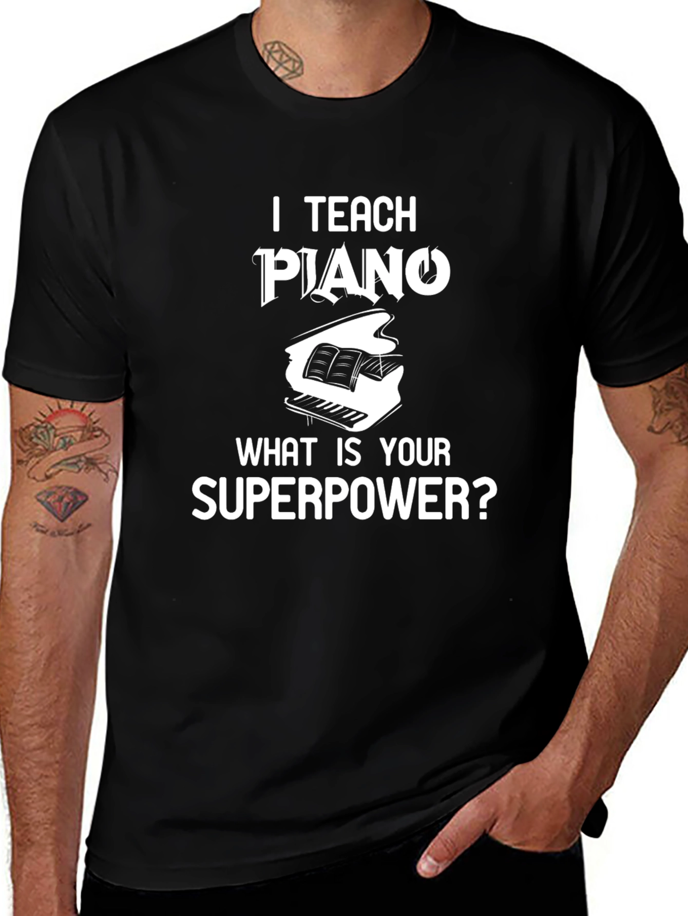 I Teach Piano What Is Your Superpower? T-Shirt