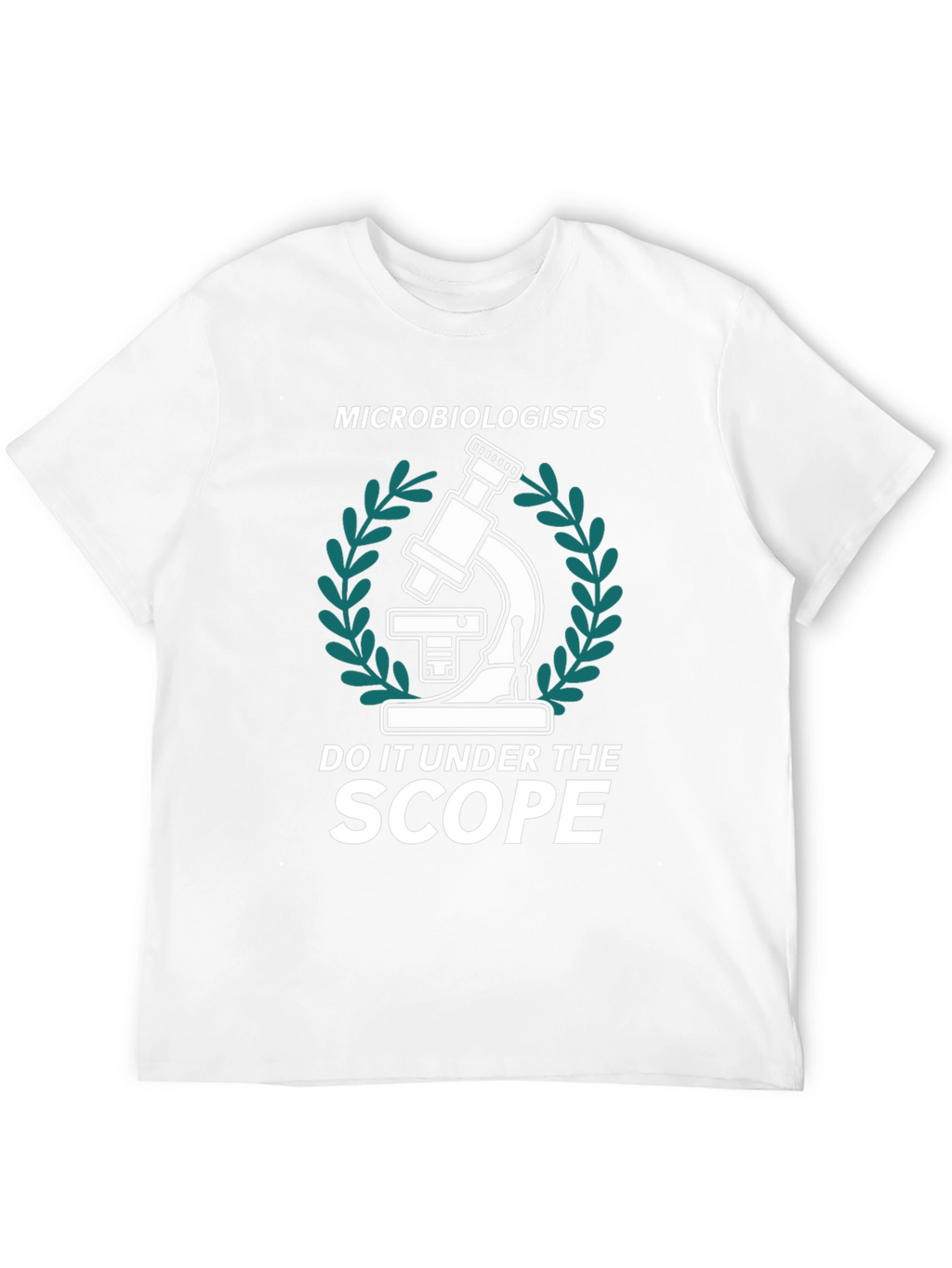 Microbiologists Do It Under The Scope T-Shirt