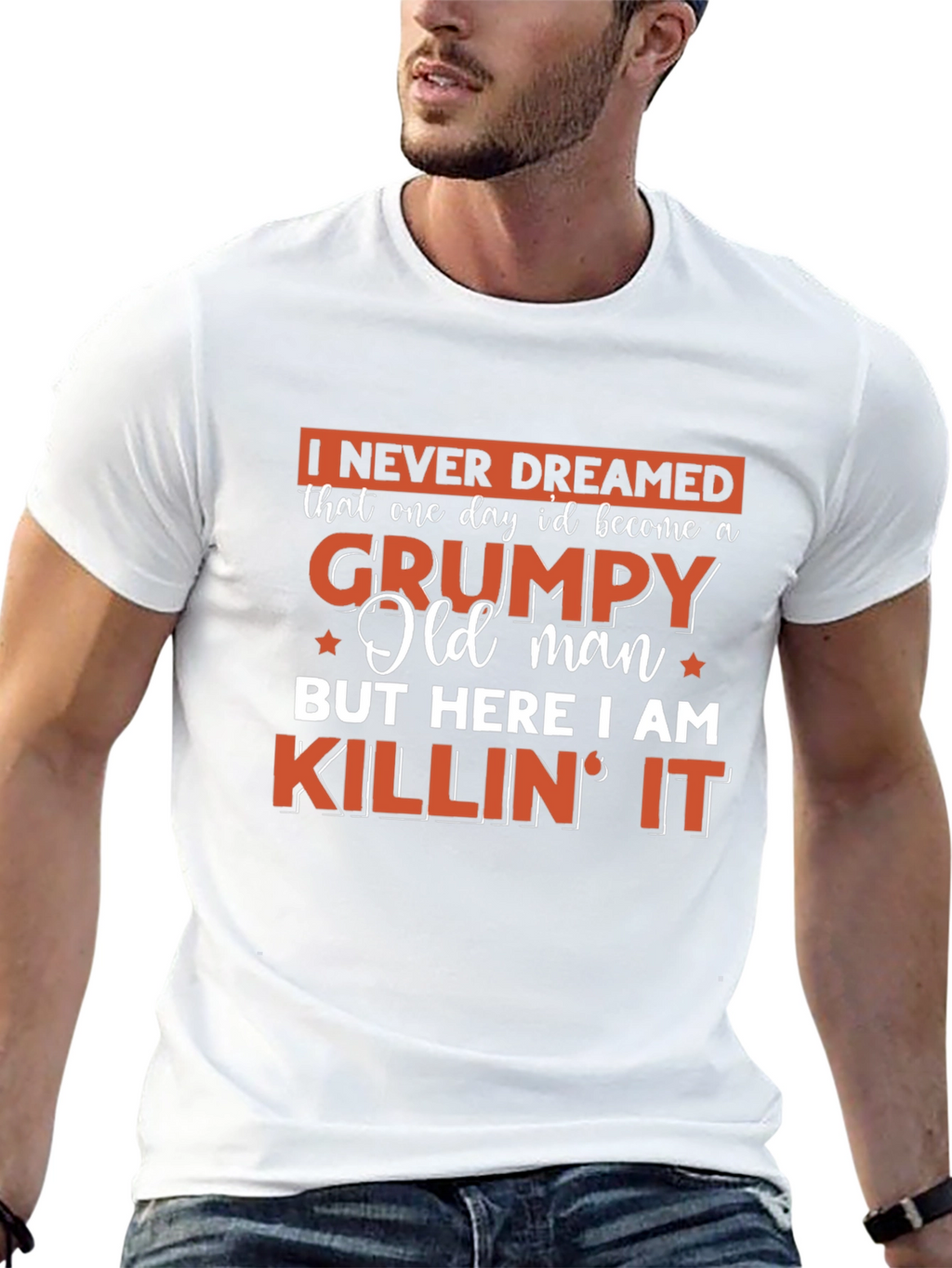 Grumpy Old Man T-Shirt - Killin It!