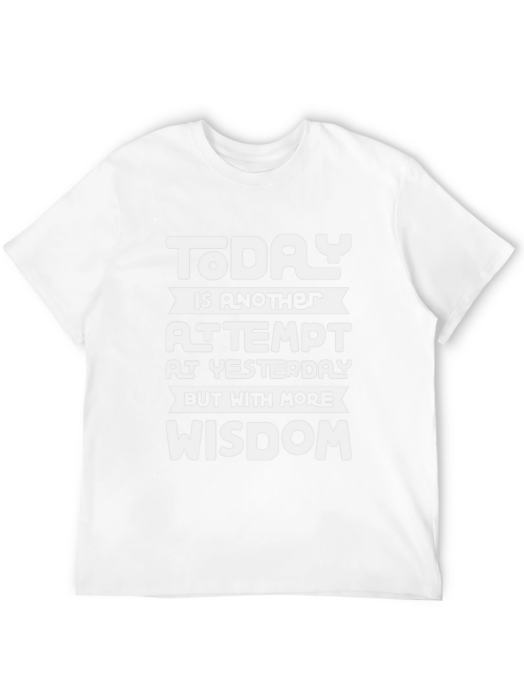 Motivational Wisdom T-Shirt