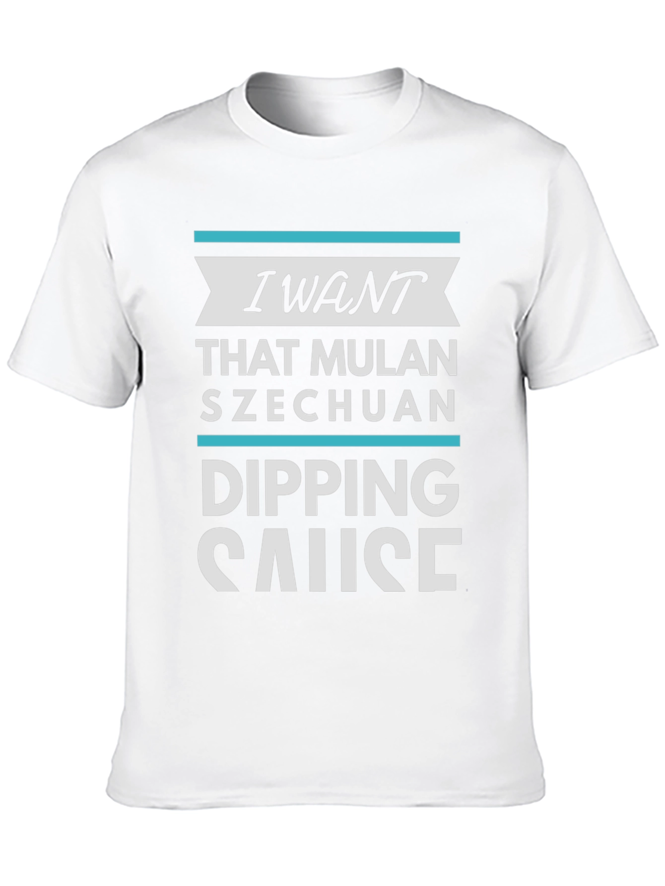 I Want Mulan Szechuan Dipping Sauce T-Shirt