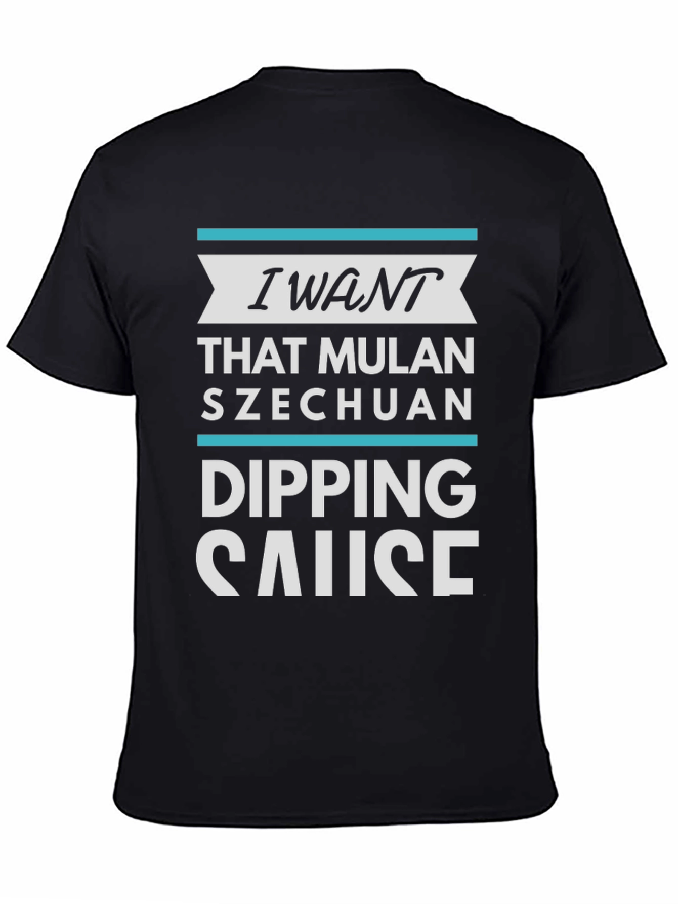 I Want Mulan Szechuan Dipping Sauce T-Shirt