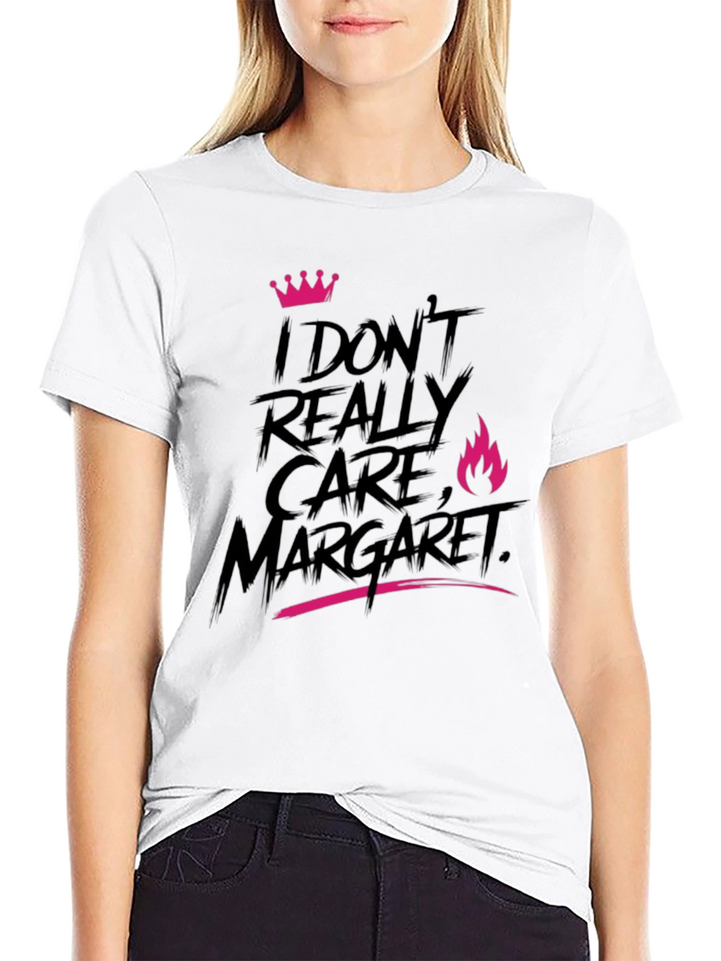 I Dont Really Care Margaret T-Shirt