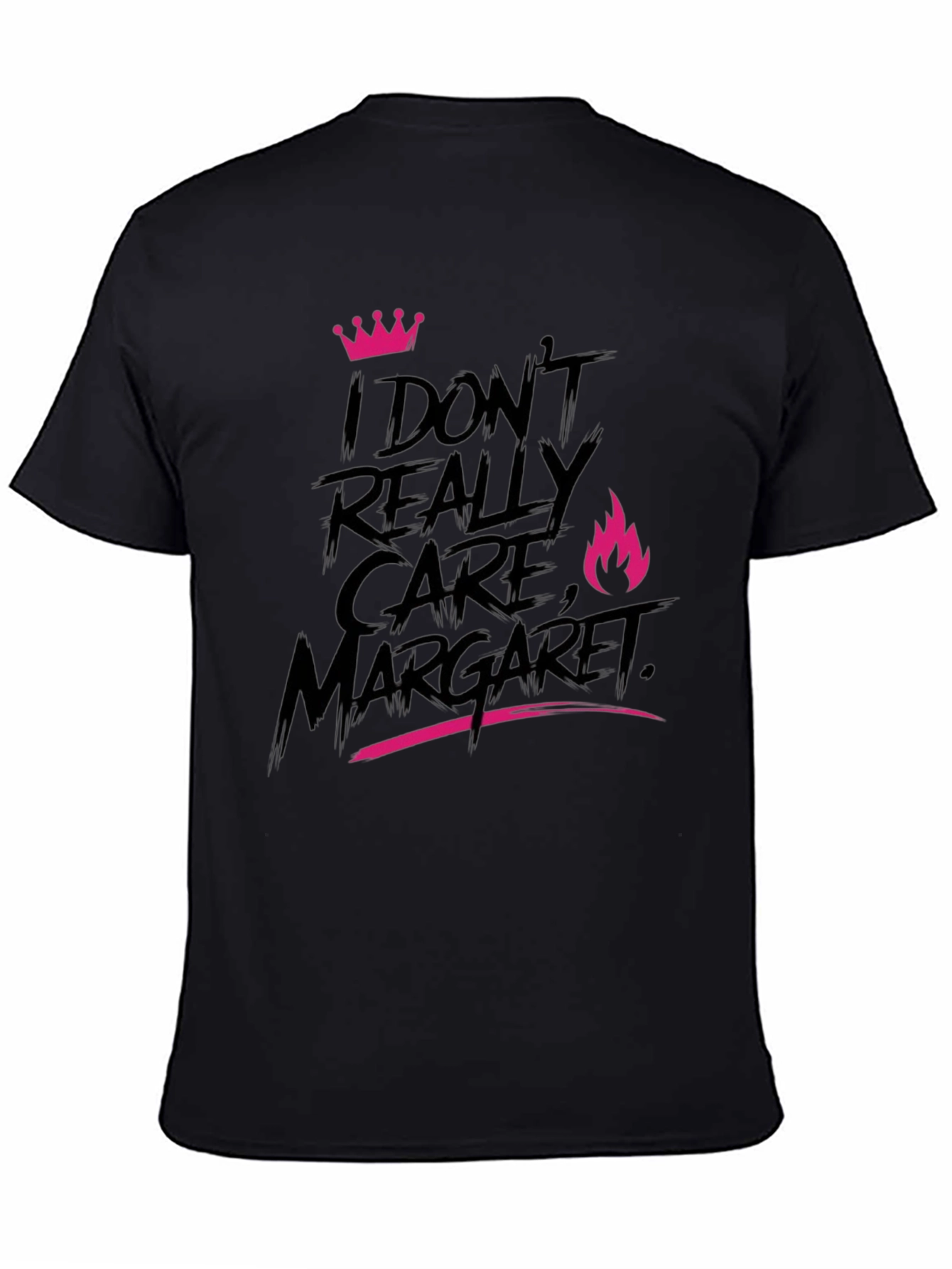 I Dont Really Care Margaret T-Shirt