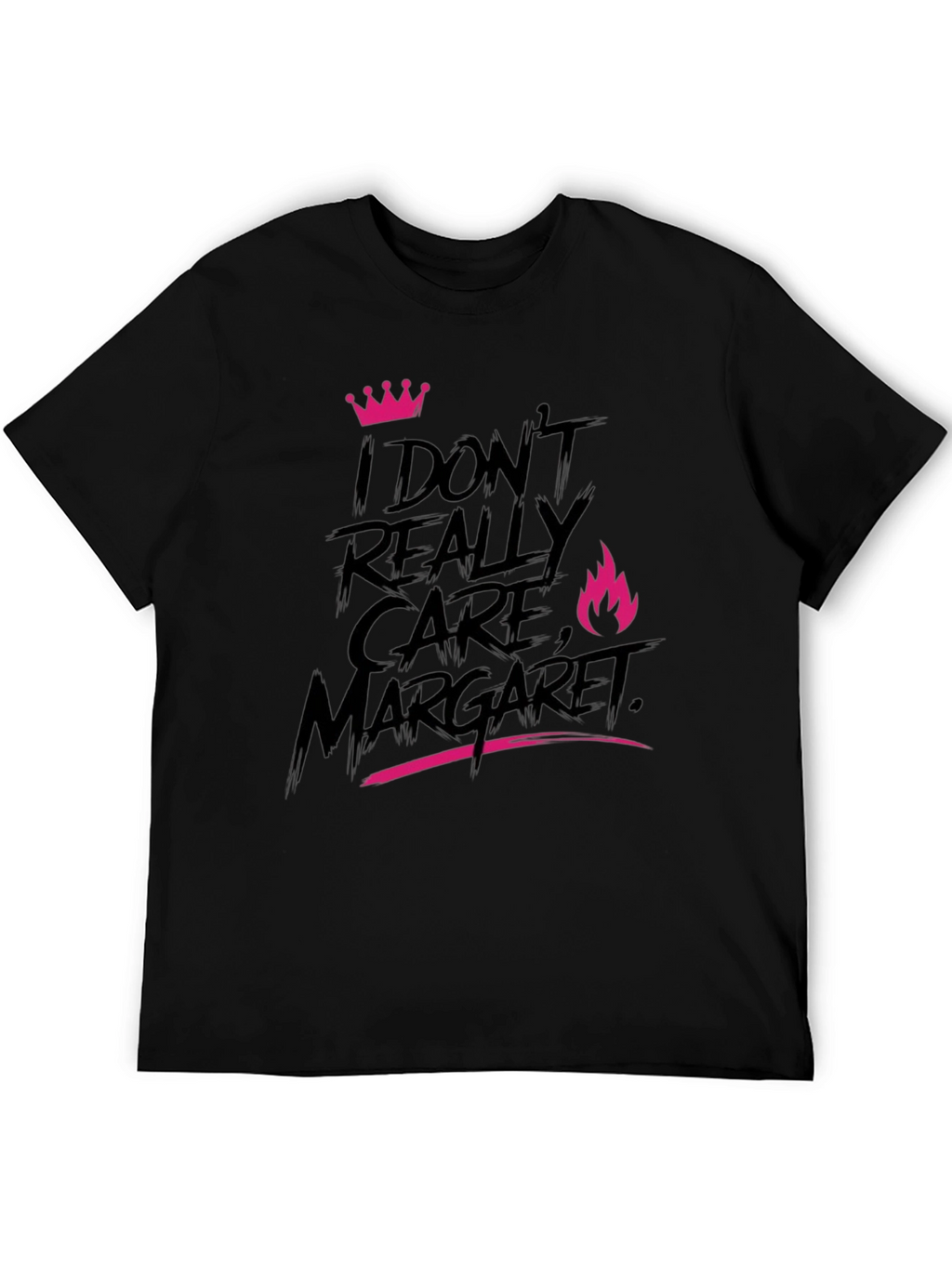 I Dont Really Care Margaret T-Shirt