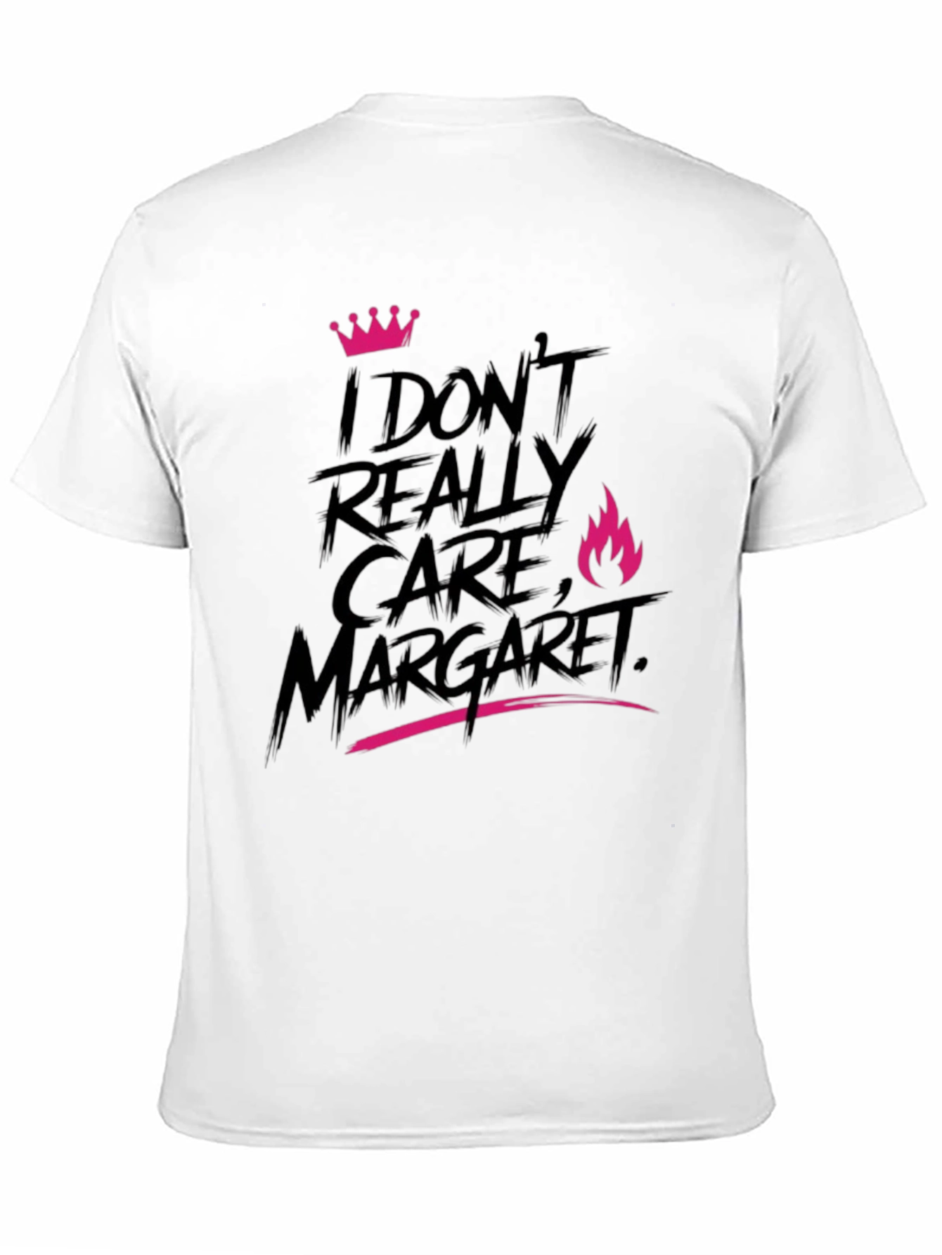 I Dont Really Care Margaret T-Shirt