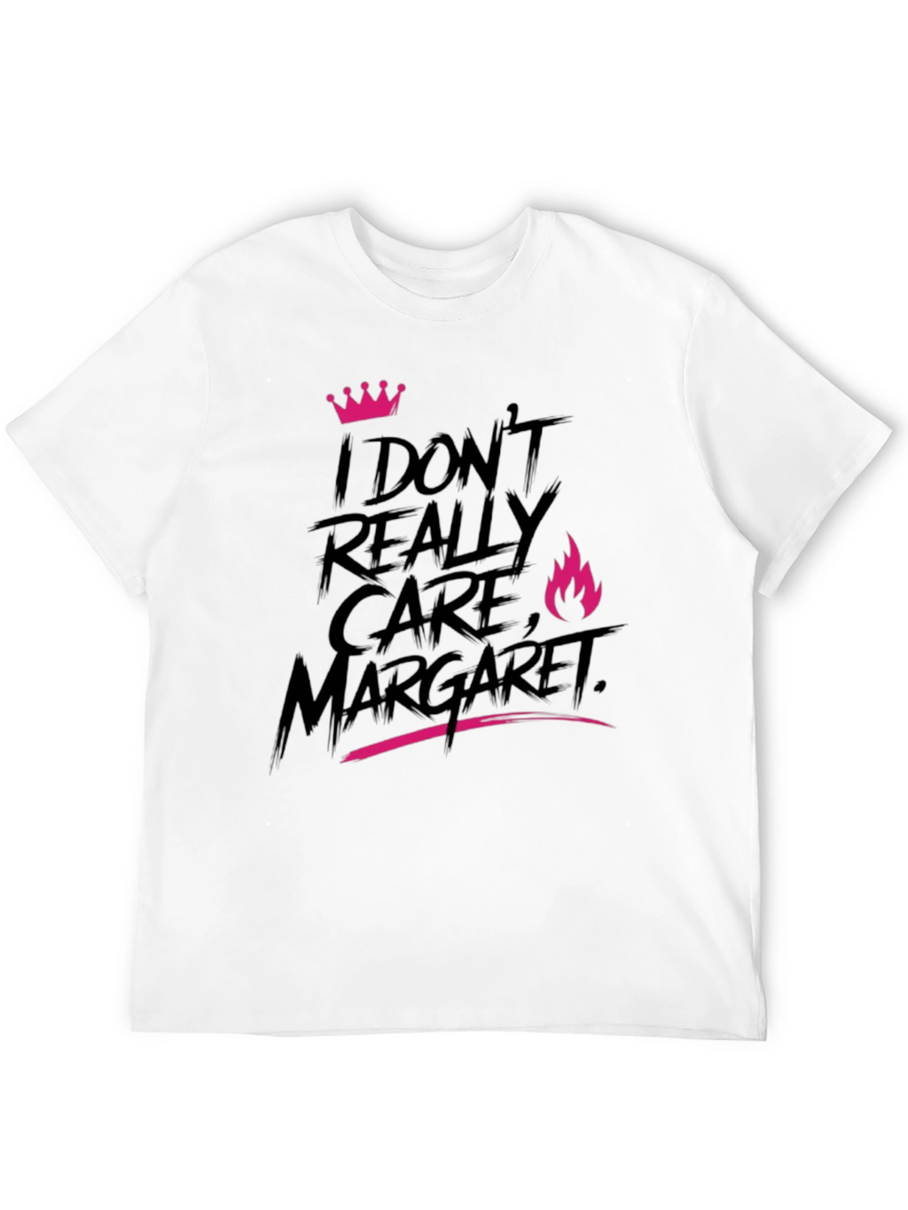 I Dont Really Care Margaret T-Shirt
