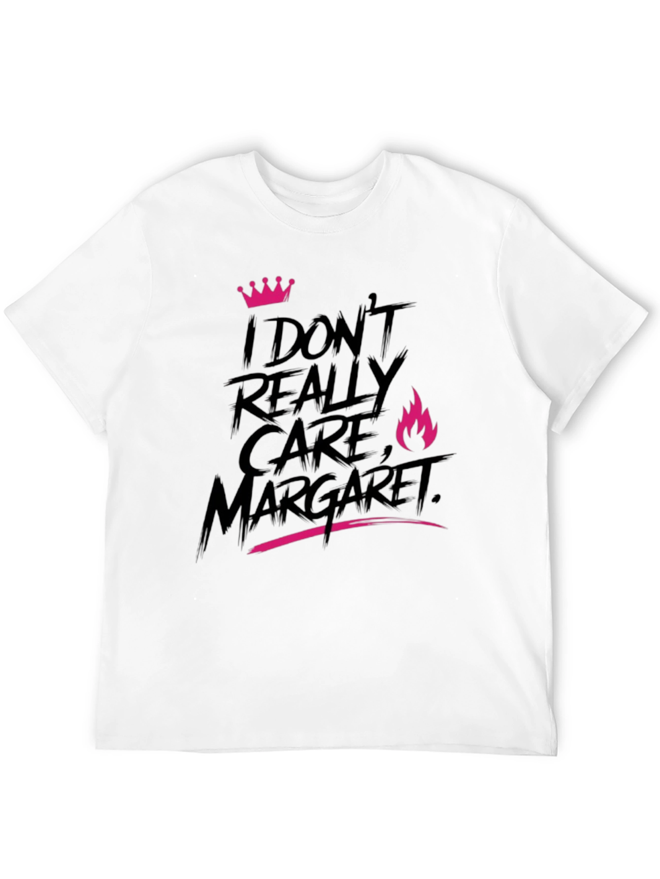 I Dont Really Care Margaret T-Shirt