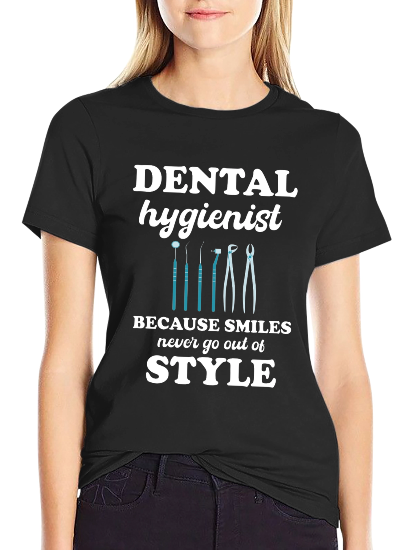 Dental Hygienist T-Shirt - Smiles Never Go Out of Style!
