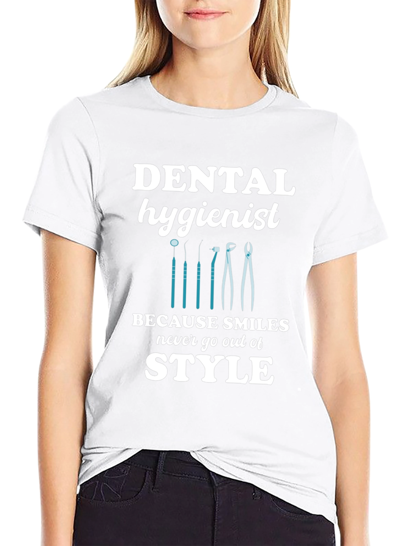Dental Hygienist T-Shirt - Smiles Never Go Out of Style!