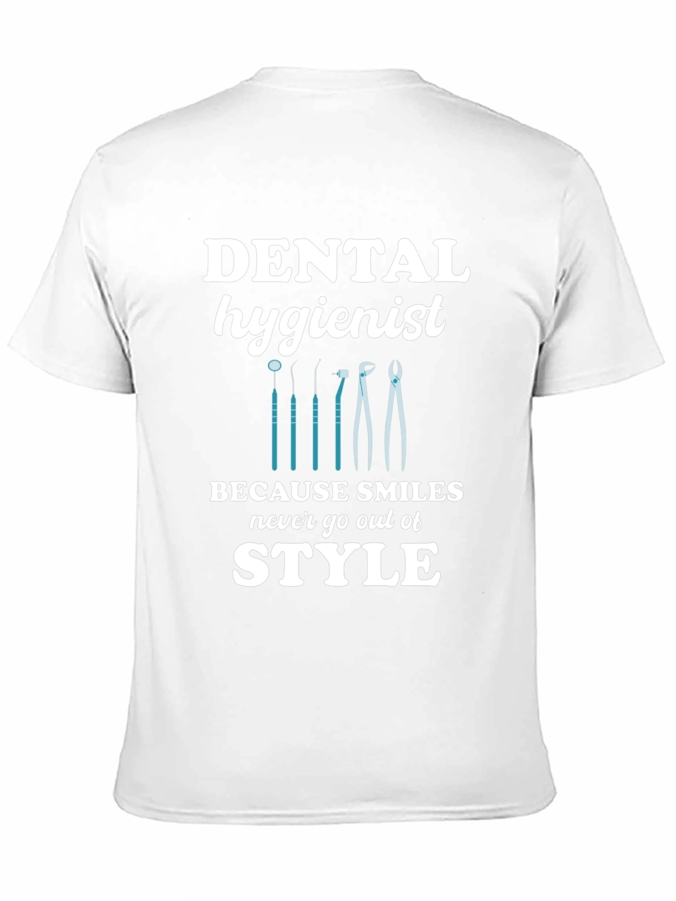 Dental Hygienist T-Shirt - Smiles Never Go Out of Style!