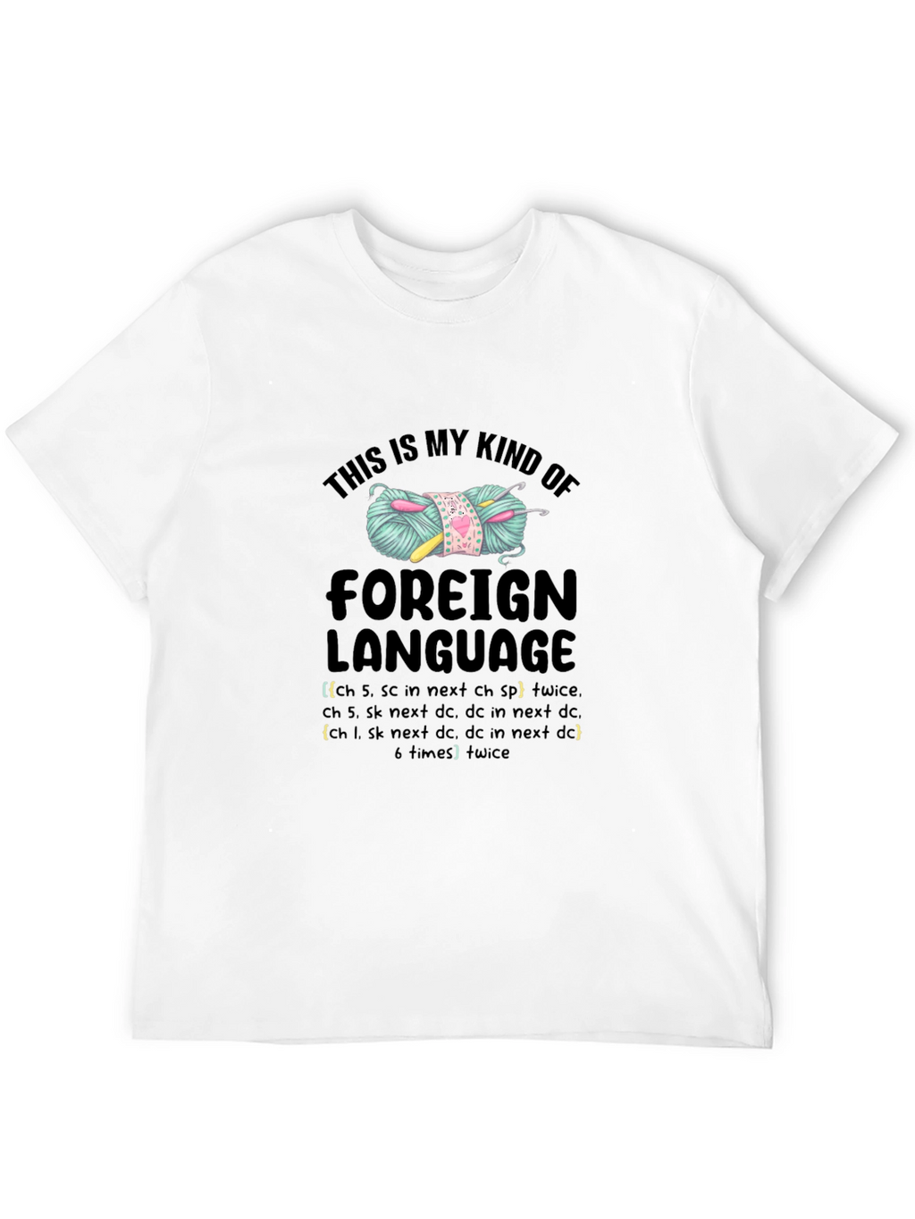 Crochet Lover T-Shirt: Foreign Language Yarn Tee