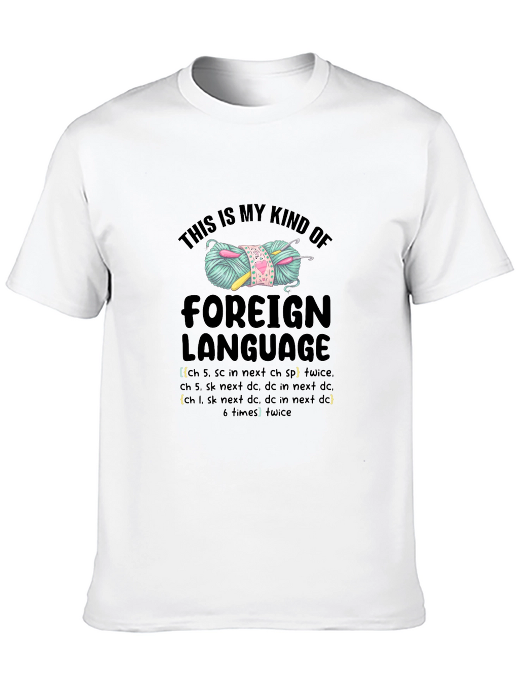 Crochet Lover T-Shirt: Foreign Language Yarn Tee