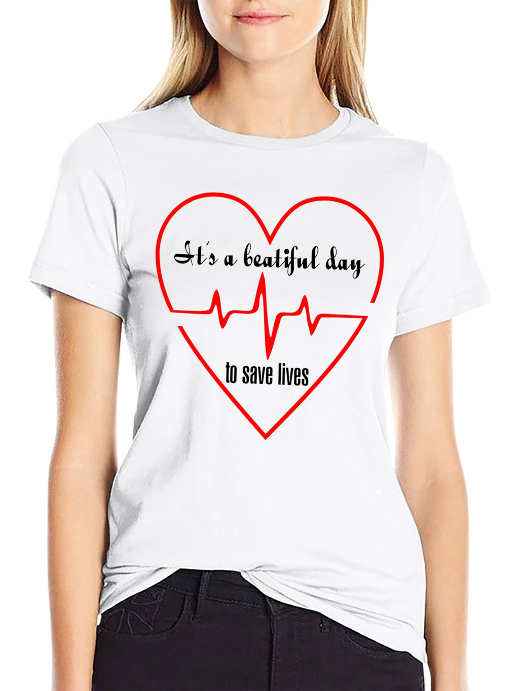 Its A Beautiful Day to Save Lives Graphic Tee