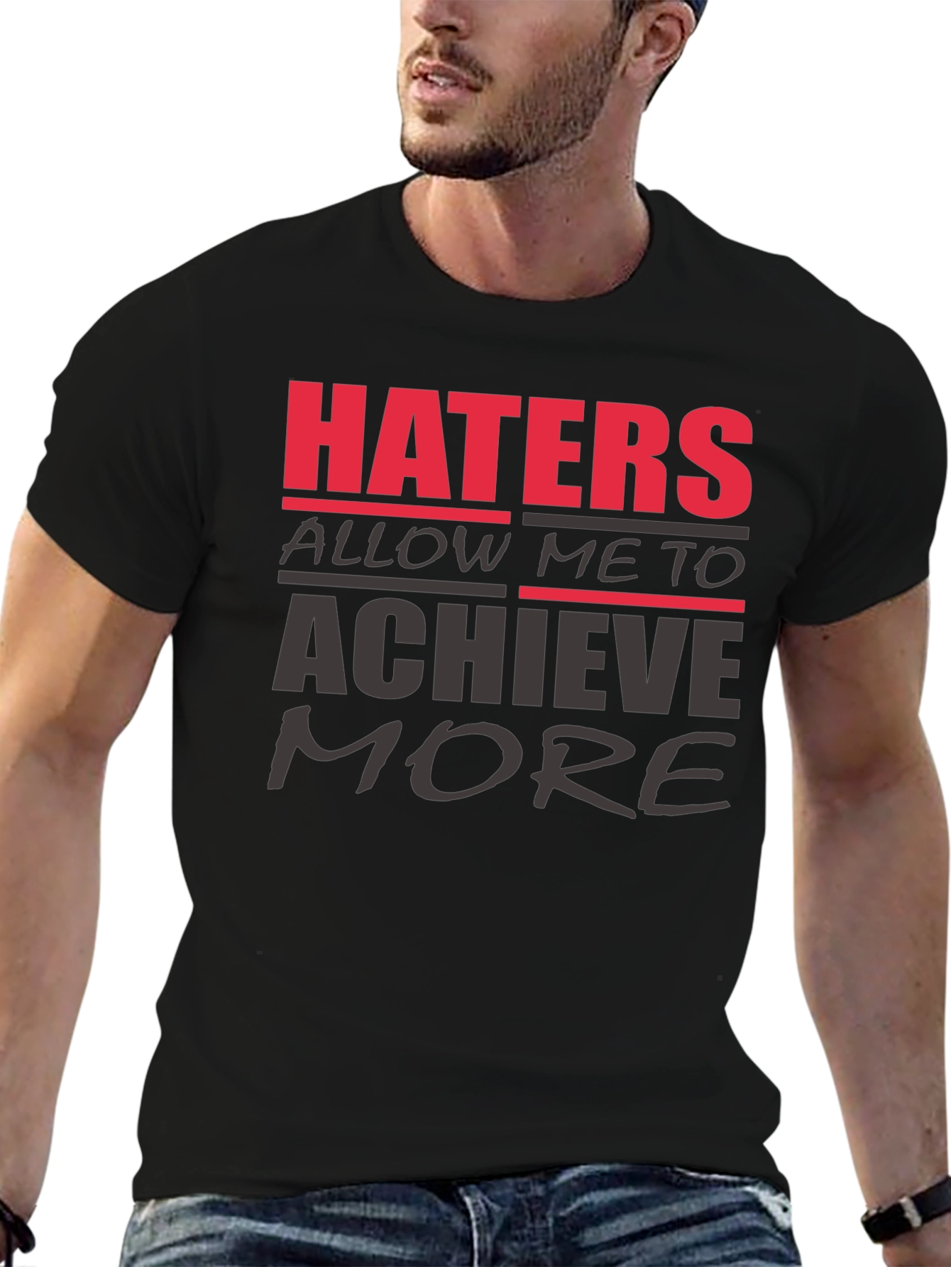Haters Achieve More T-Shirt