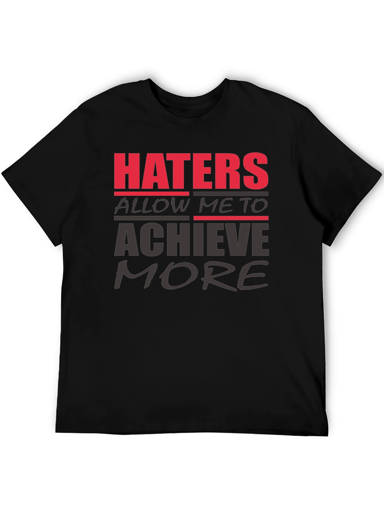 Haters Achieve More T-Shirt