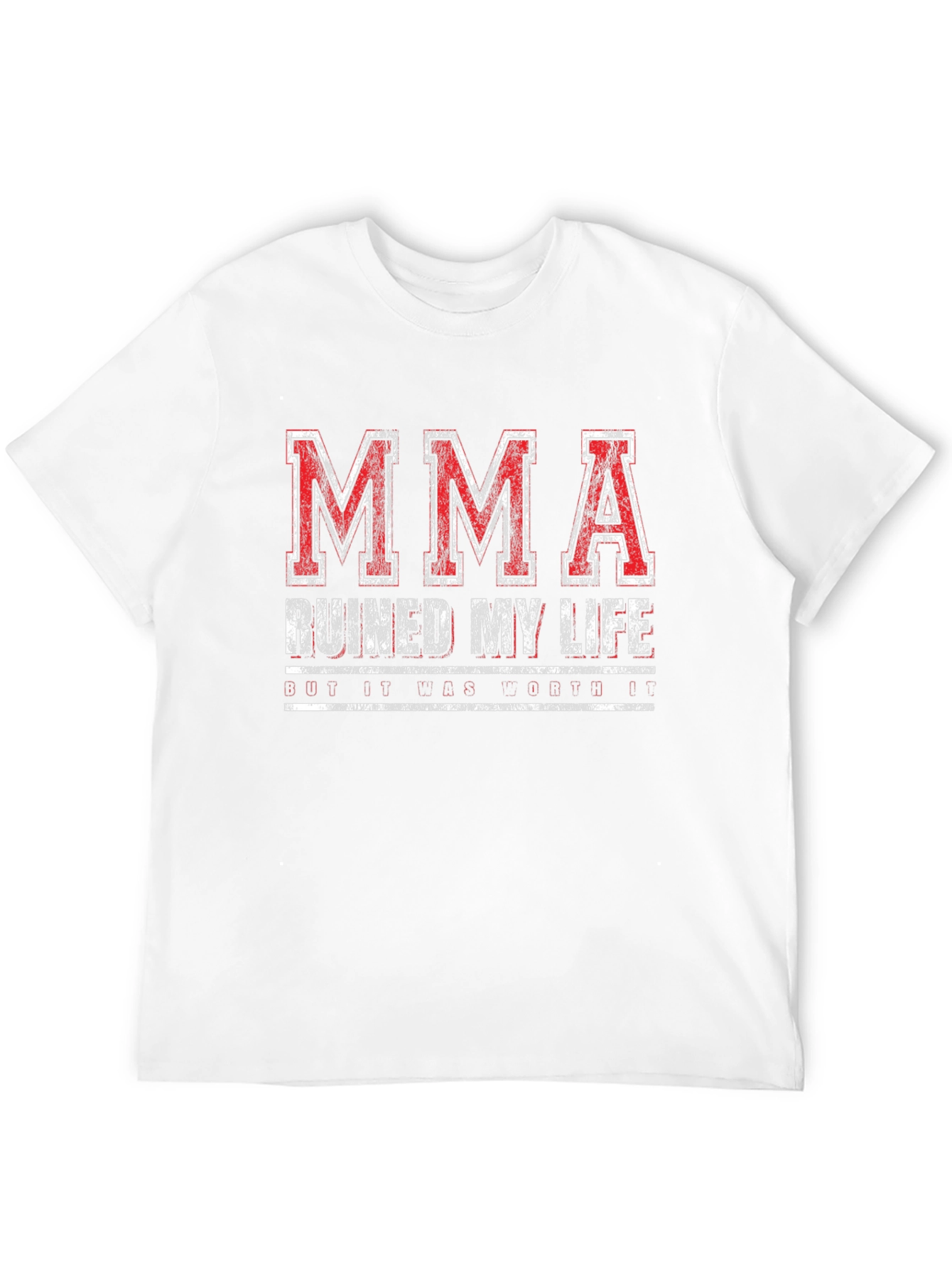 MMA Ruined My Life Funny T-Shirt