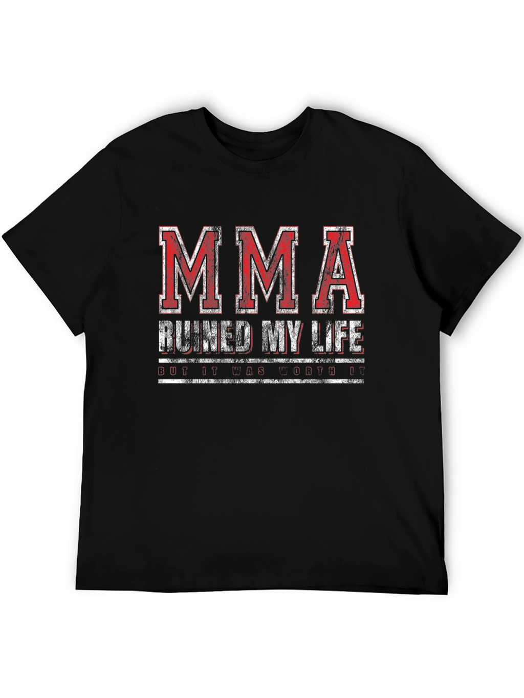 MMA Ruined My Life Funny T-Shirt