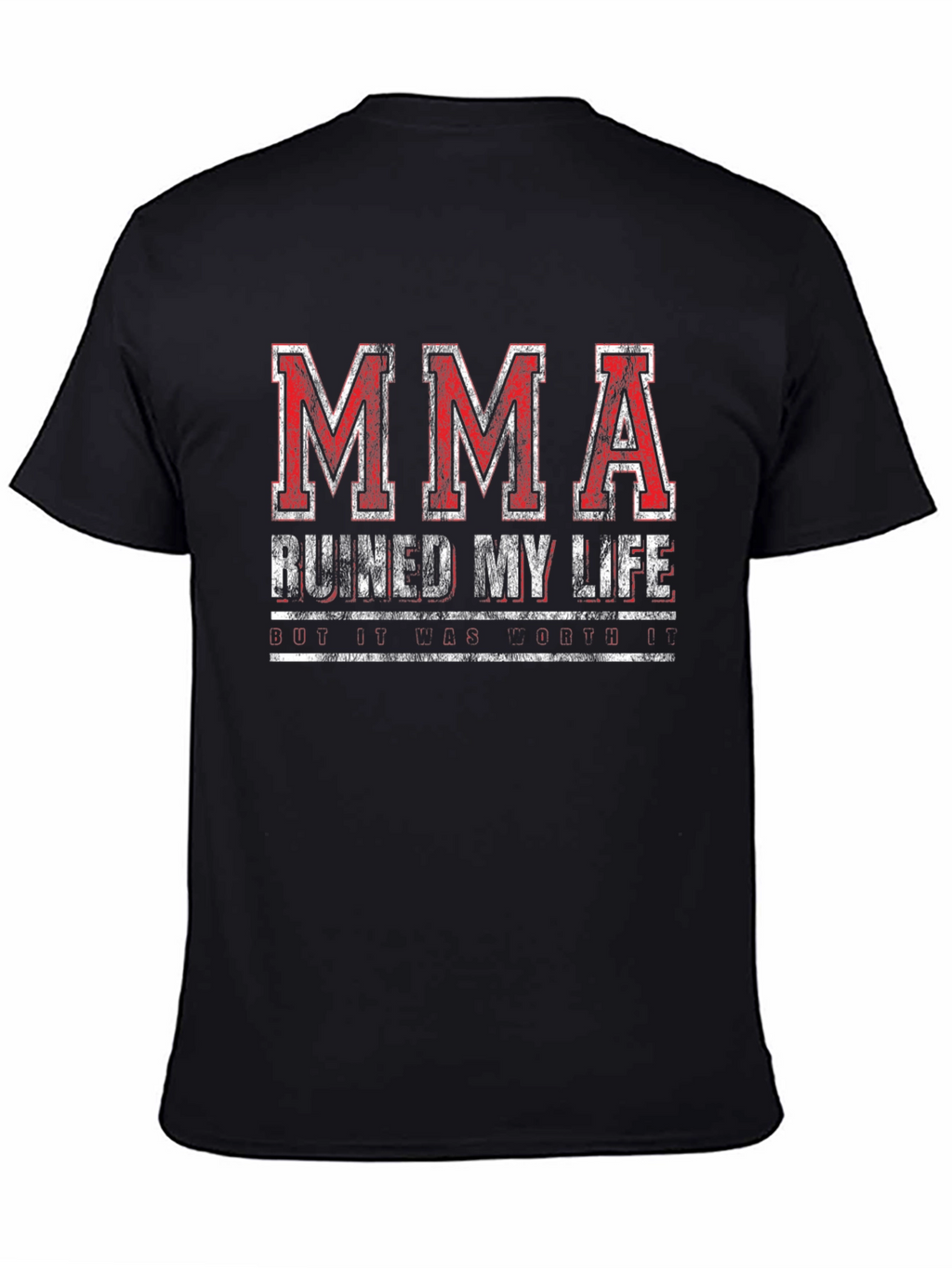 MMA Ruined My Life Funny T-Shirt