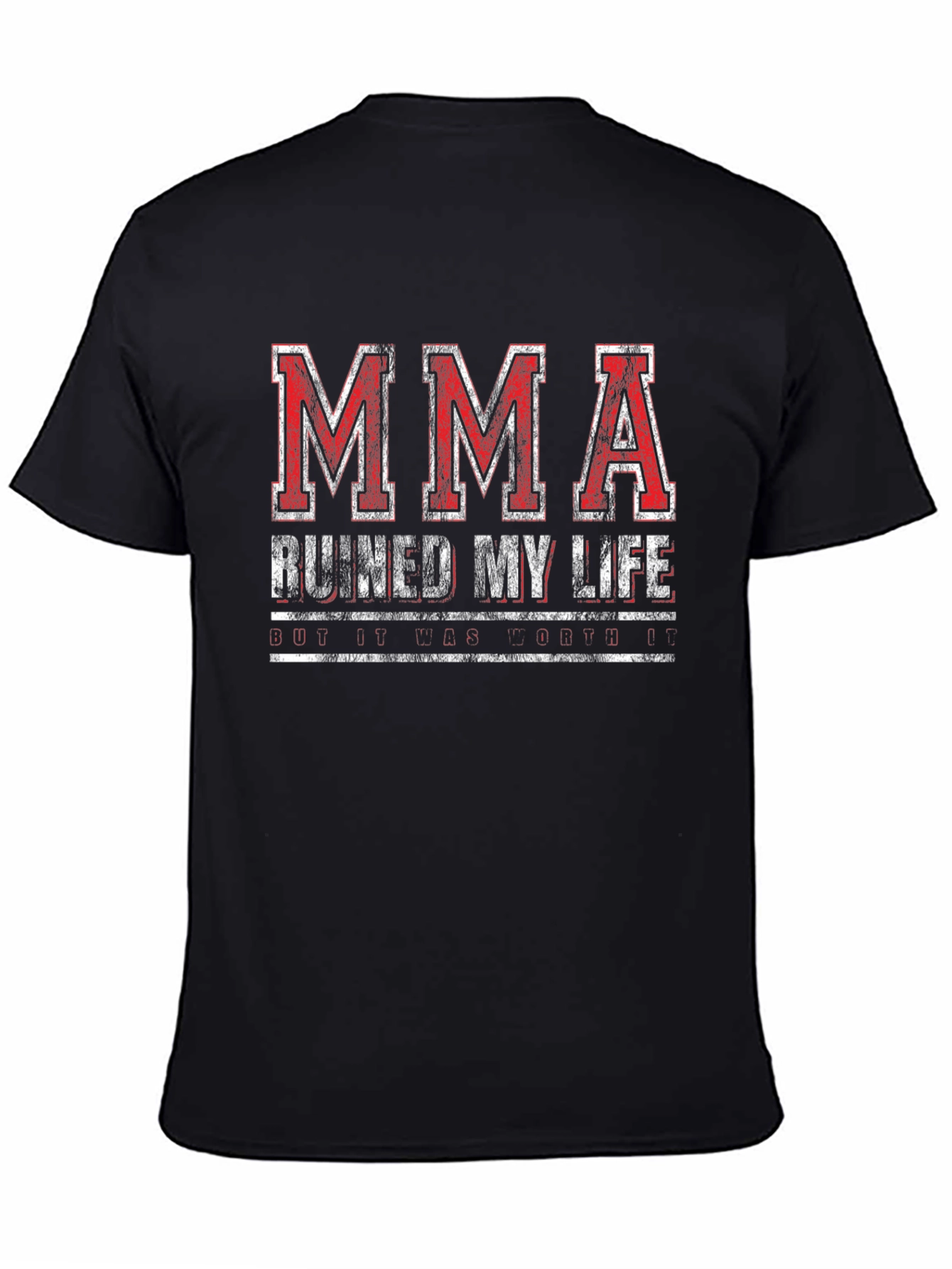 MMA Ruined My Life Funny T-Shirt