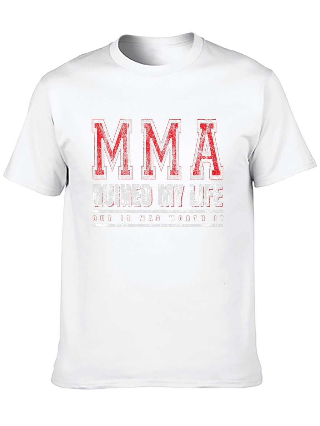 MMA Ruined My Life Funny T-Shirt