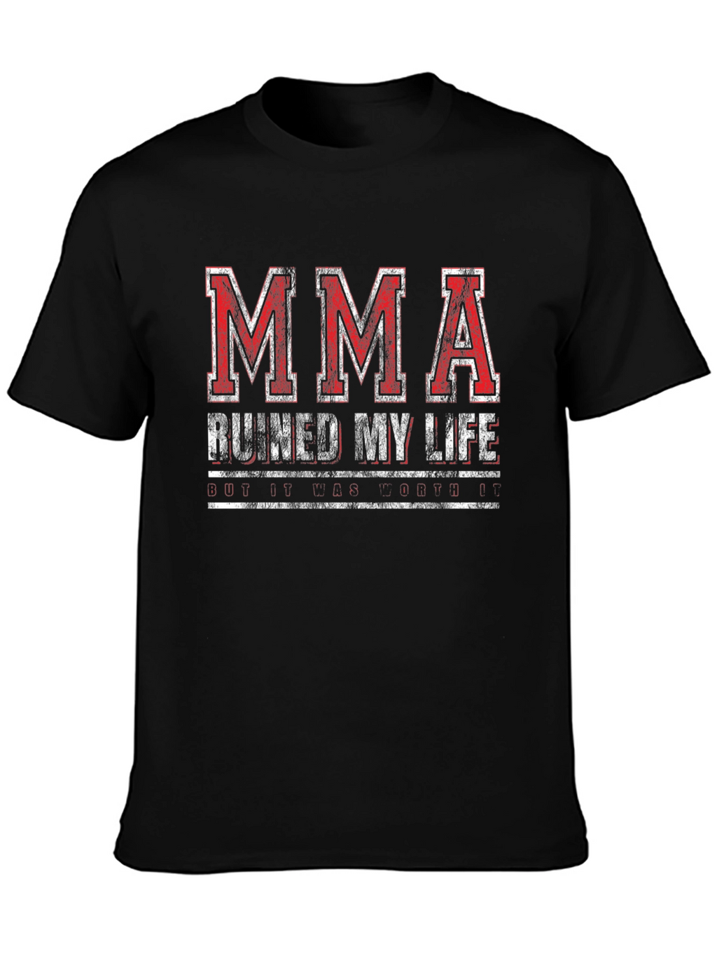 MMA Ruined My Life Funny T-Shirt