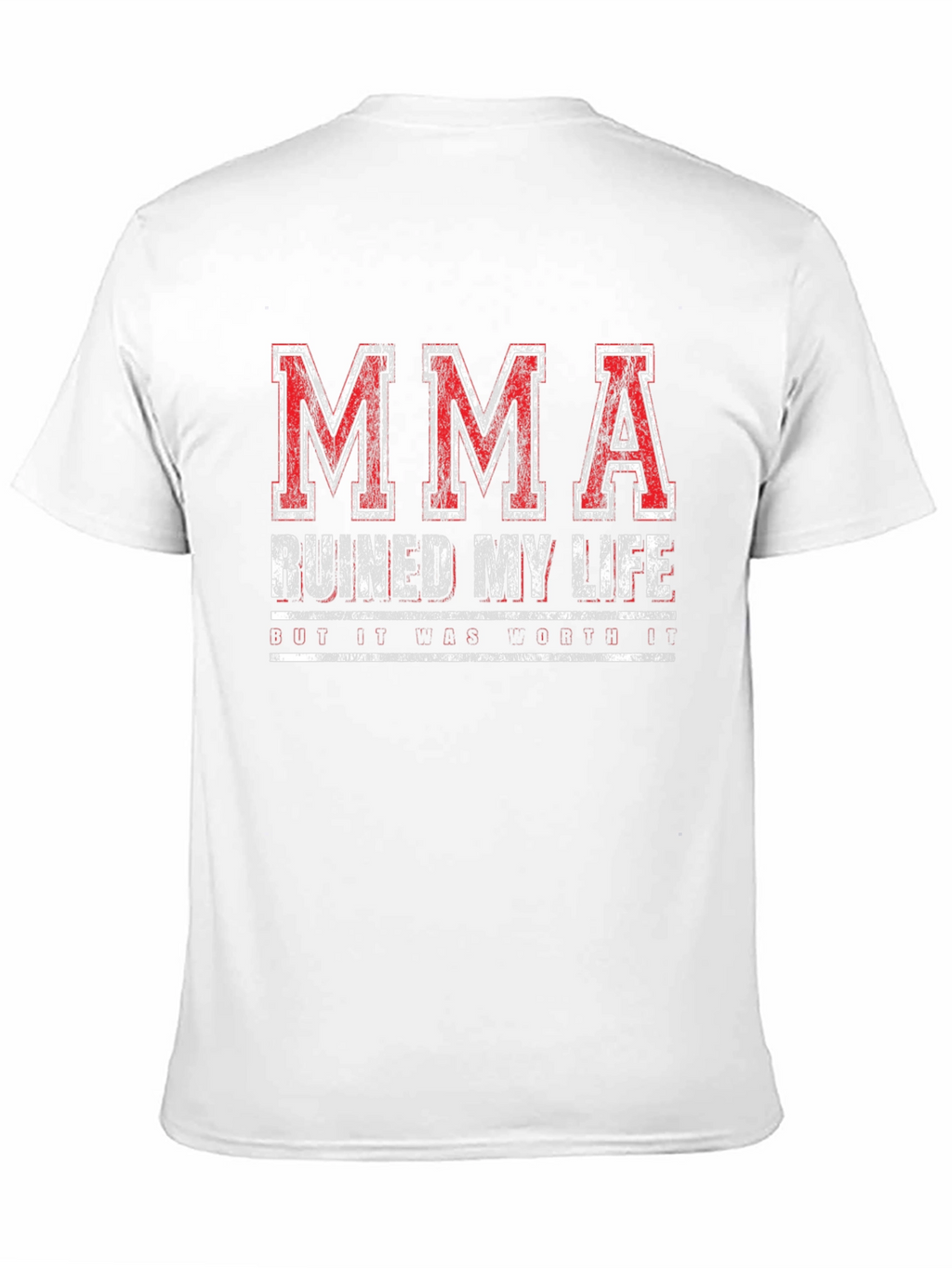 MMA Ruined My Life Funny T-Shirt