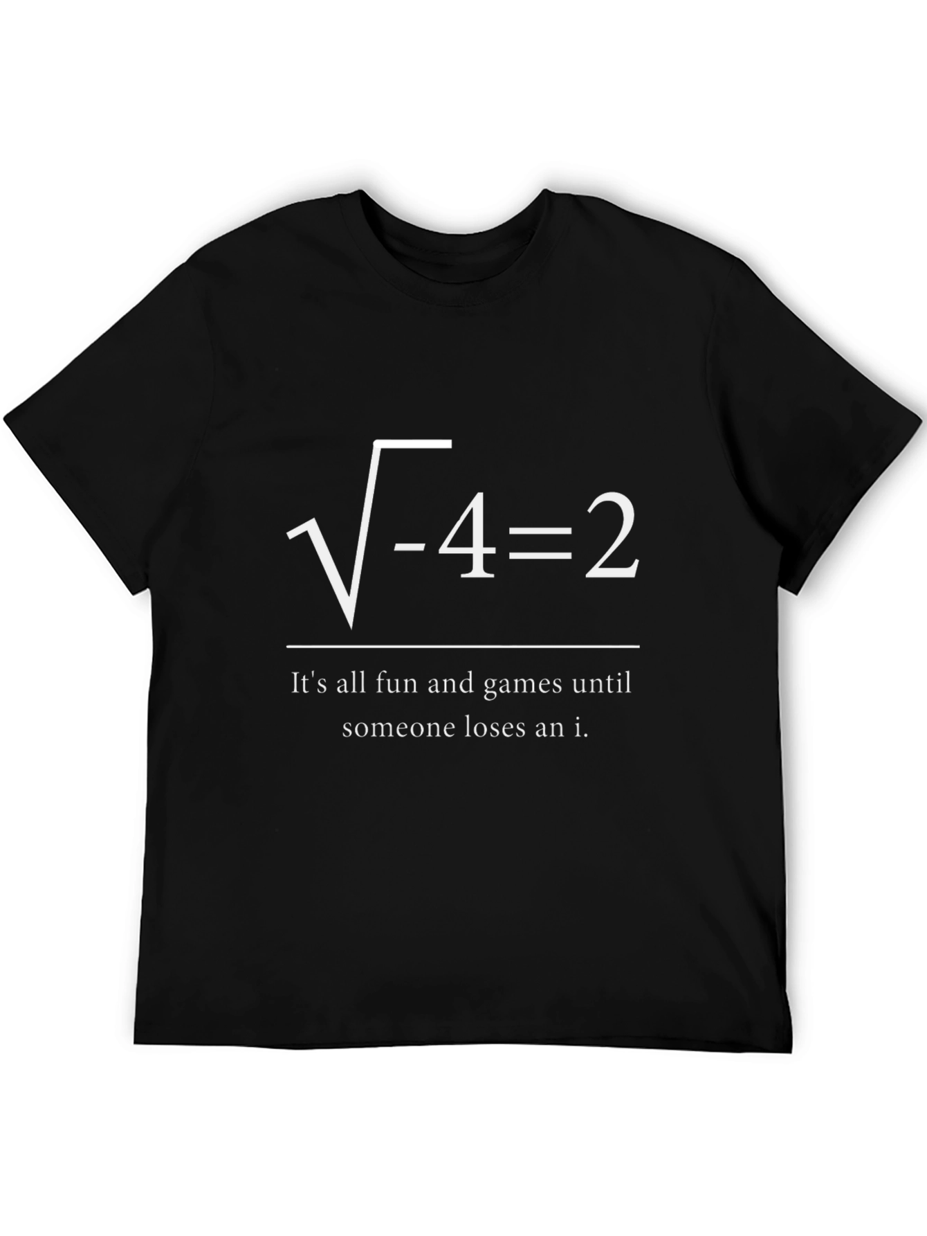 Funny Math T-Shirt - Square Root of Negative Four