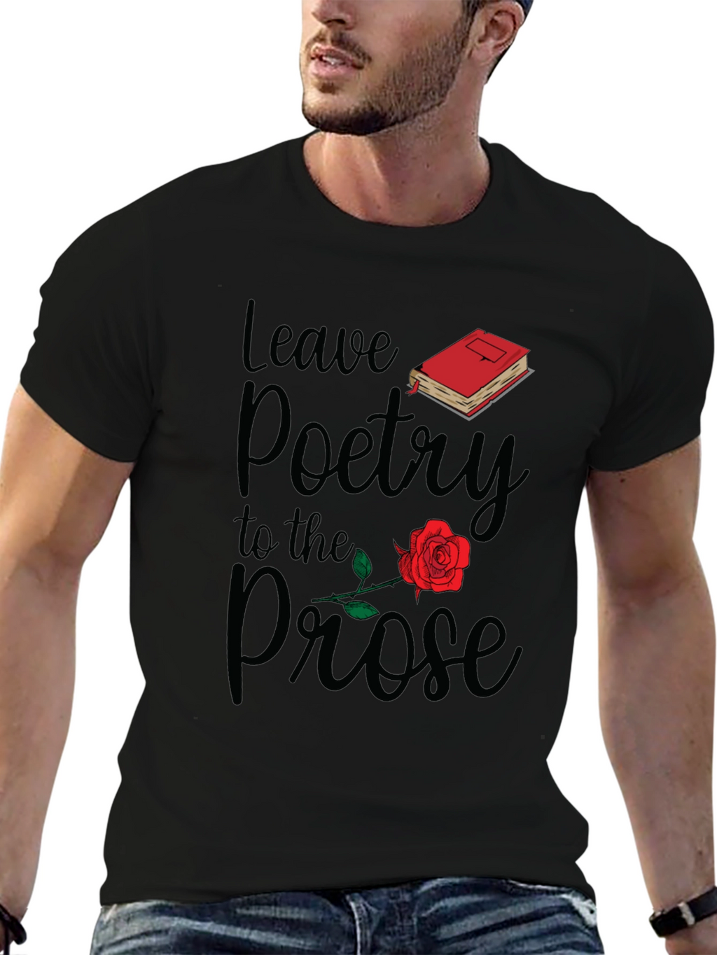 Leave Poetry to the Prose T-Shirt