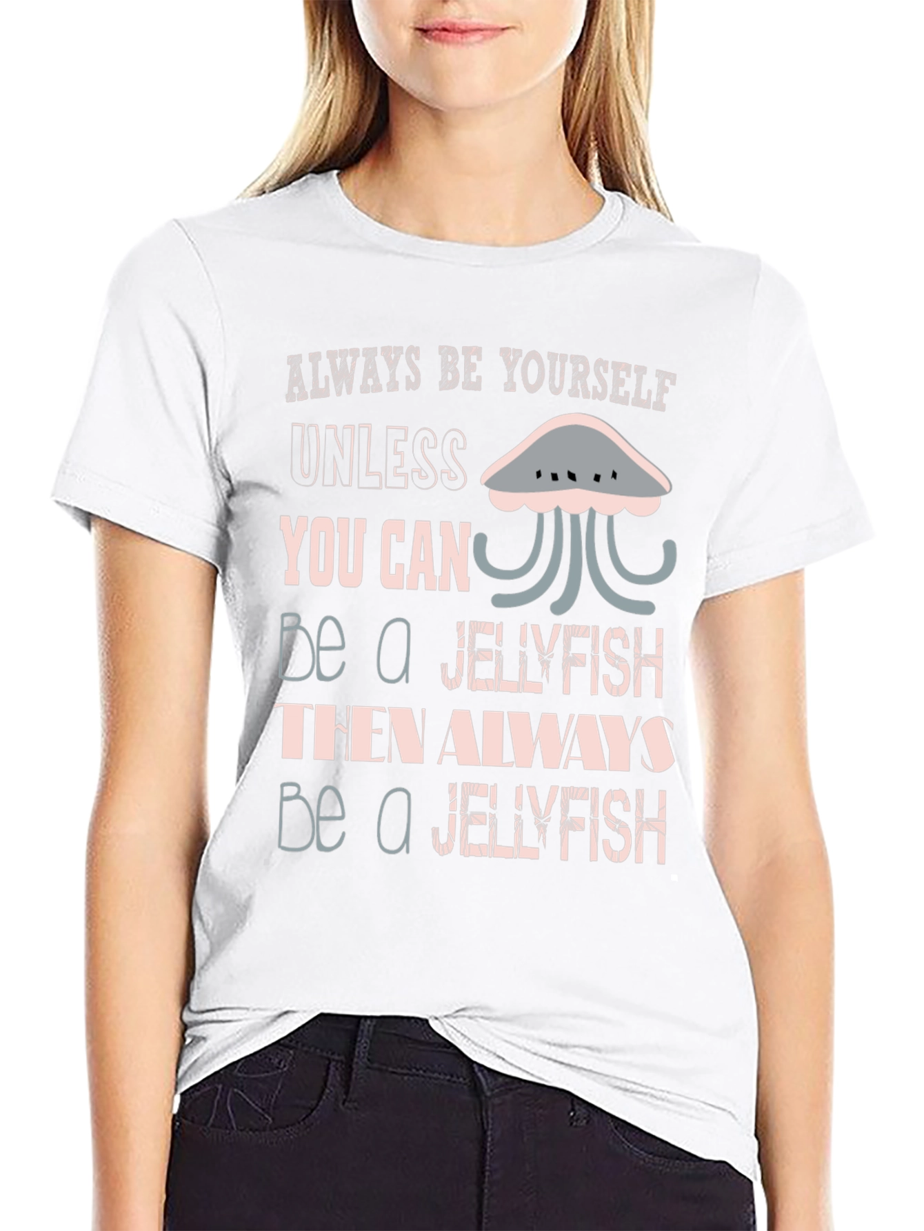 Jellyfish Graphic Tee - Always Be Yourself Shirt