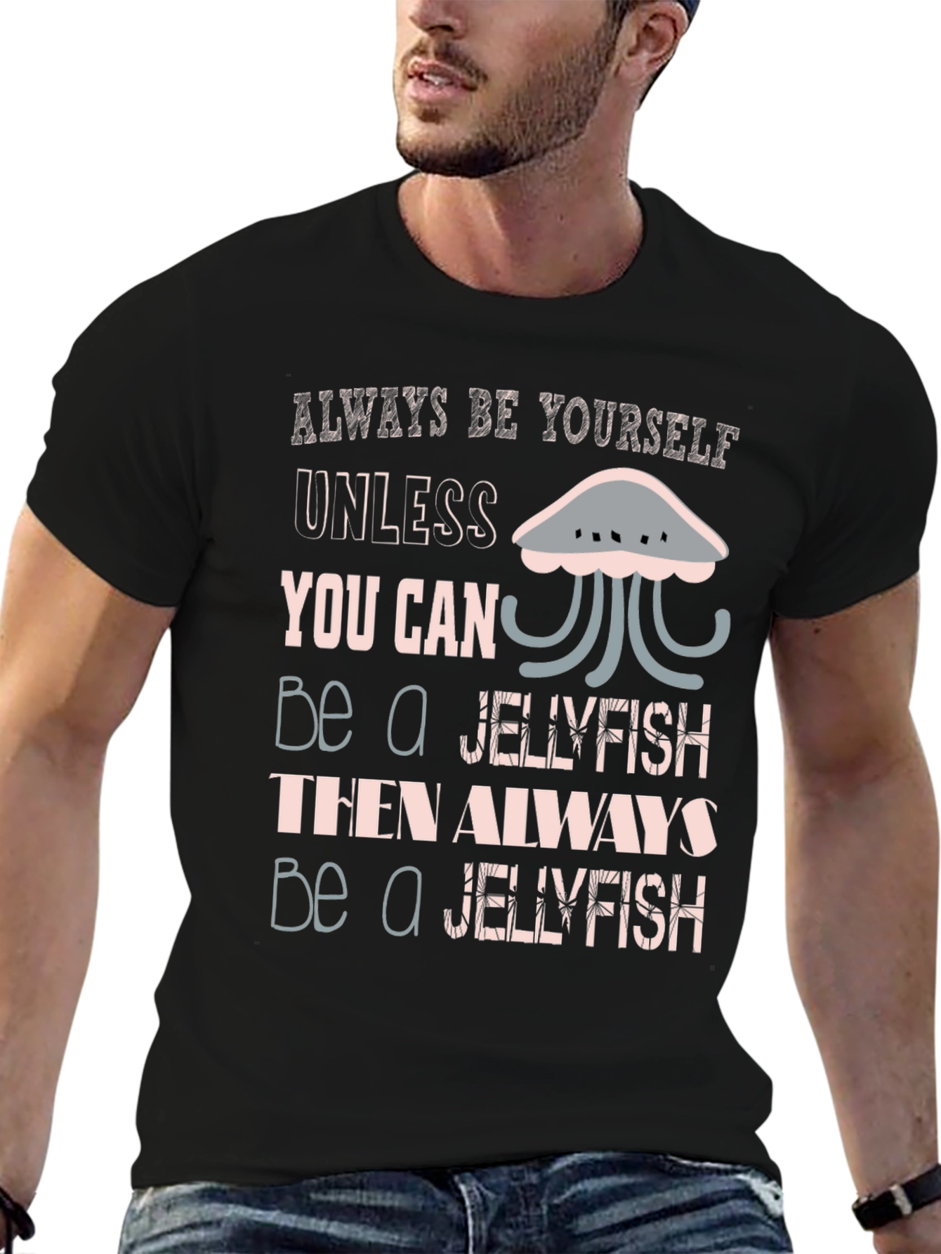 Jellyfish Graphic Tee - Always Be Yourself Shirt