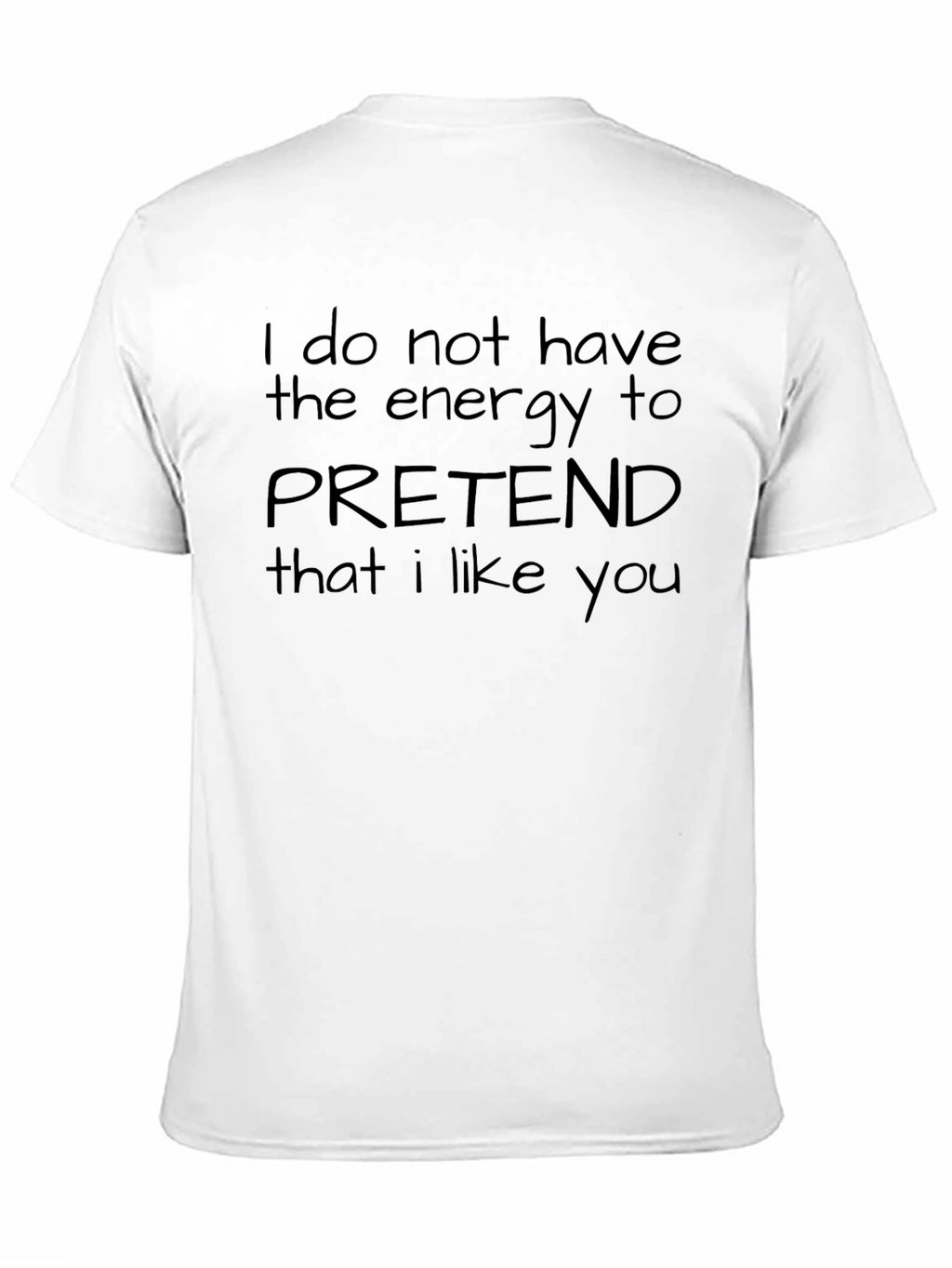 Humorous Black T-Shirt - No Energy to Pretend