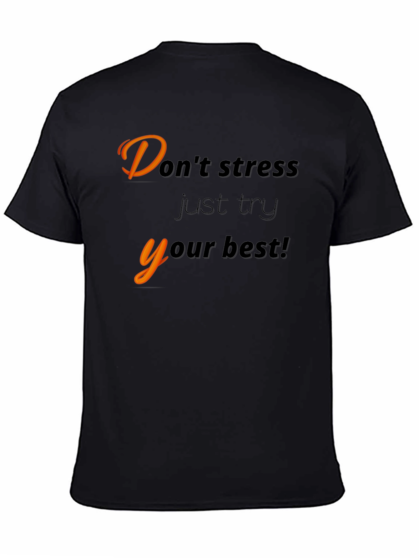 Motivational Black T-Shirt - Dont Stress