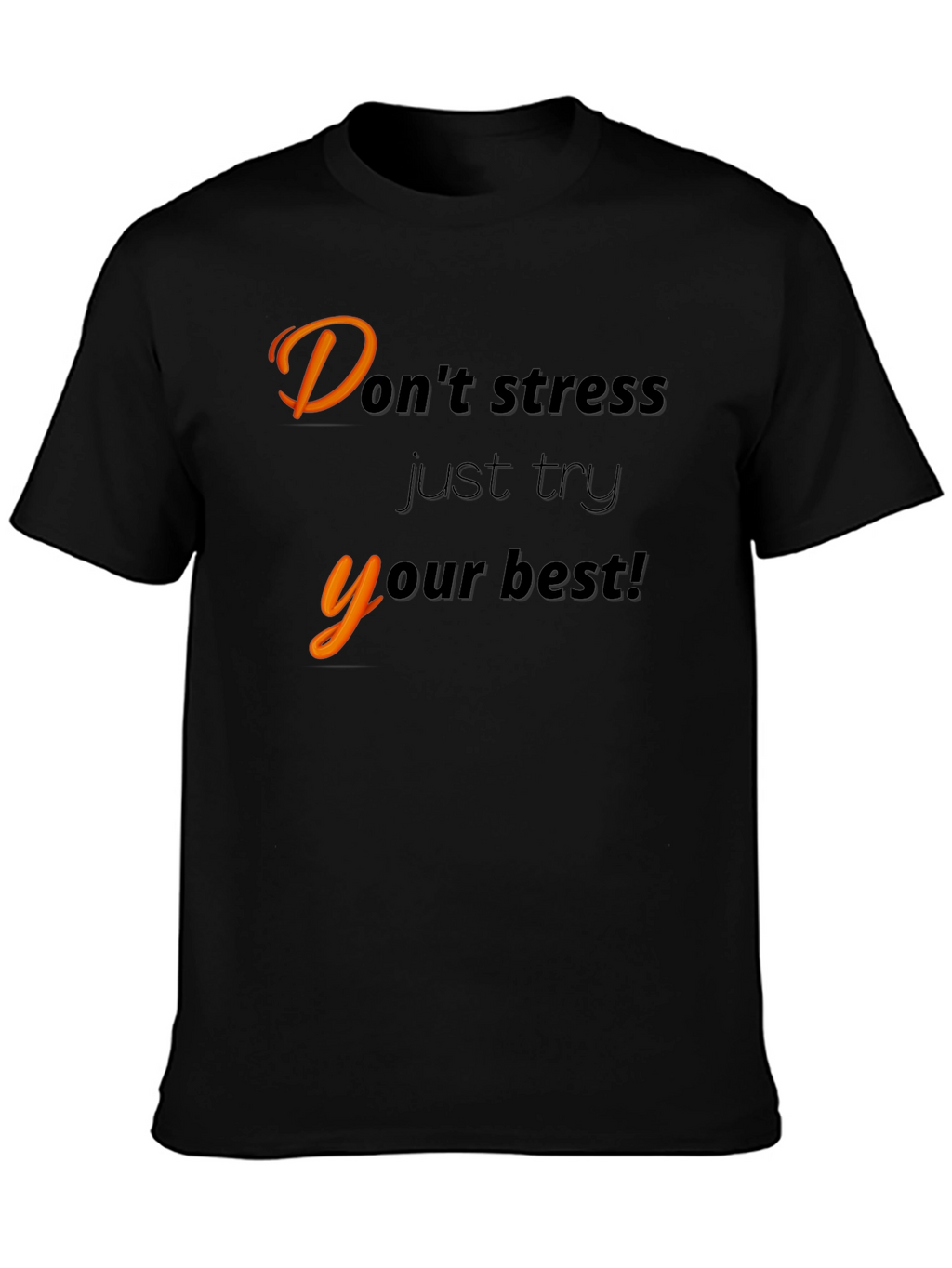 Motivational Black T-Shirt - Dont Stress