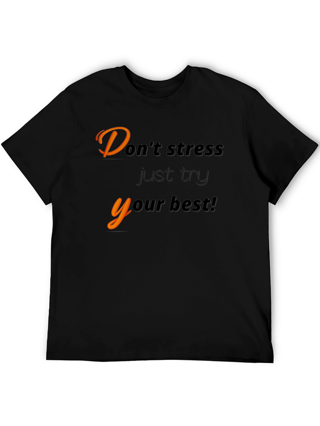Motivational Black T-Shirt - Dont Stress