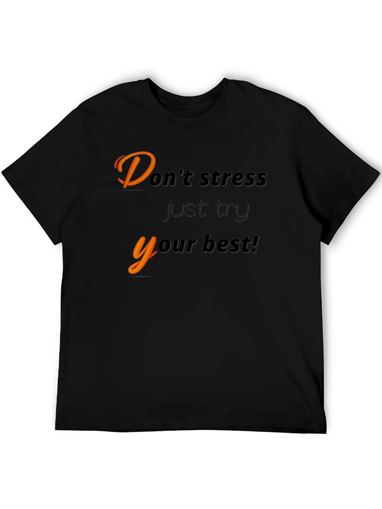 Motivational Black T-Shirt - Dont Stress